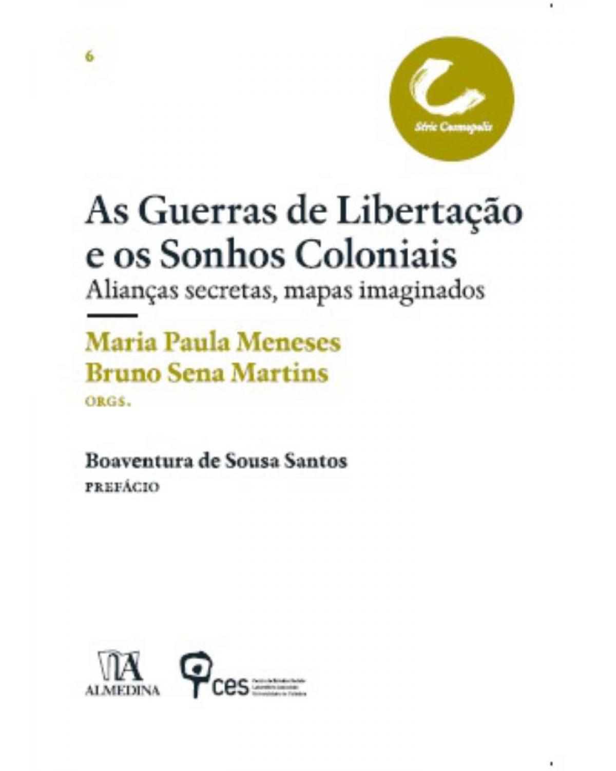 As guerras de libertação e os sonhos coloniais - 1ª Edição | 2013