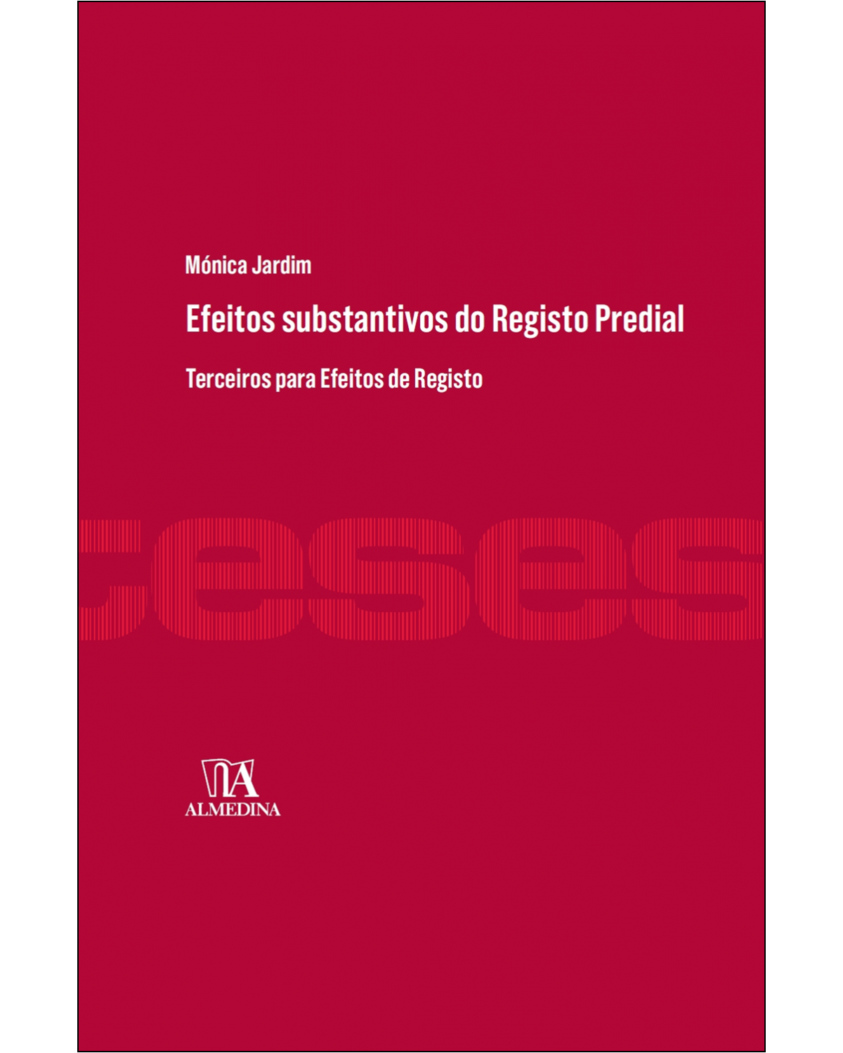 Efeitos substantivos do registo predial - terceiros para efeitos de registro - 1ª Edição | 2013