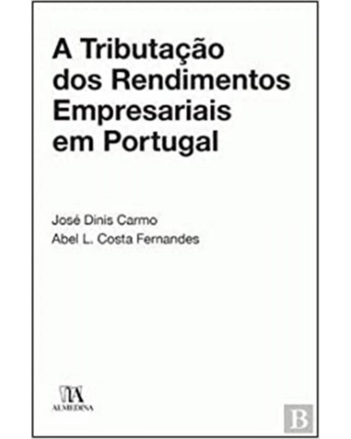 A tributação dos rendimentos empresariais em Portugal - 1ª Edição | 2013
