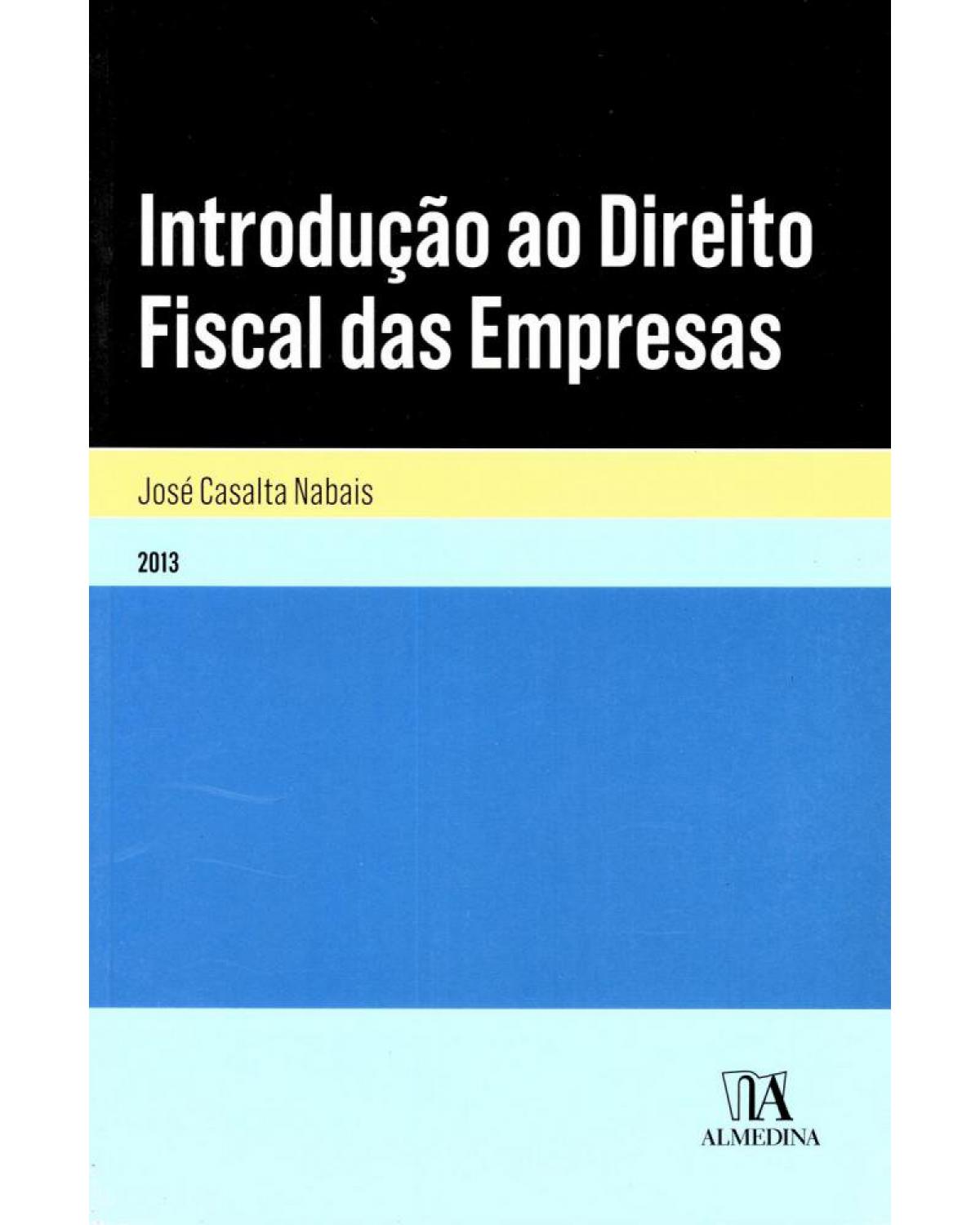 Introdução ao direito fiscal das empresas - 1ª Edição | 2013