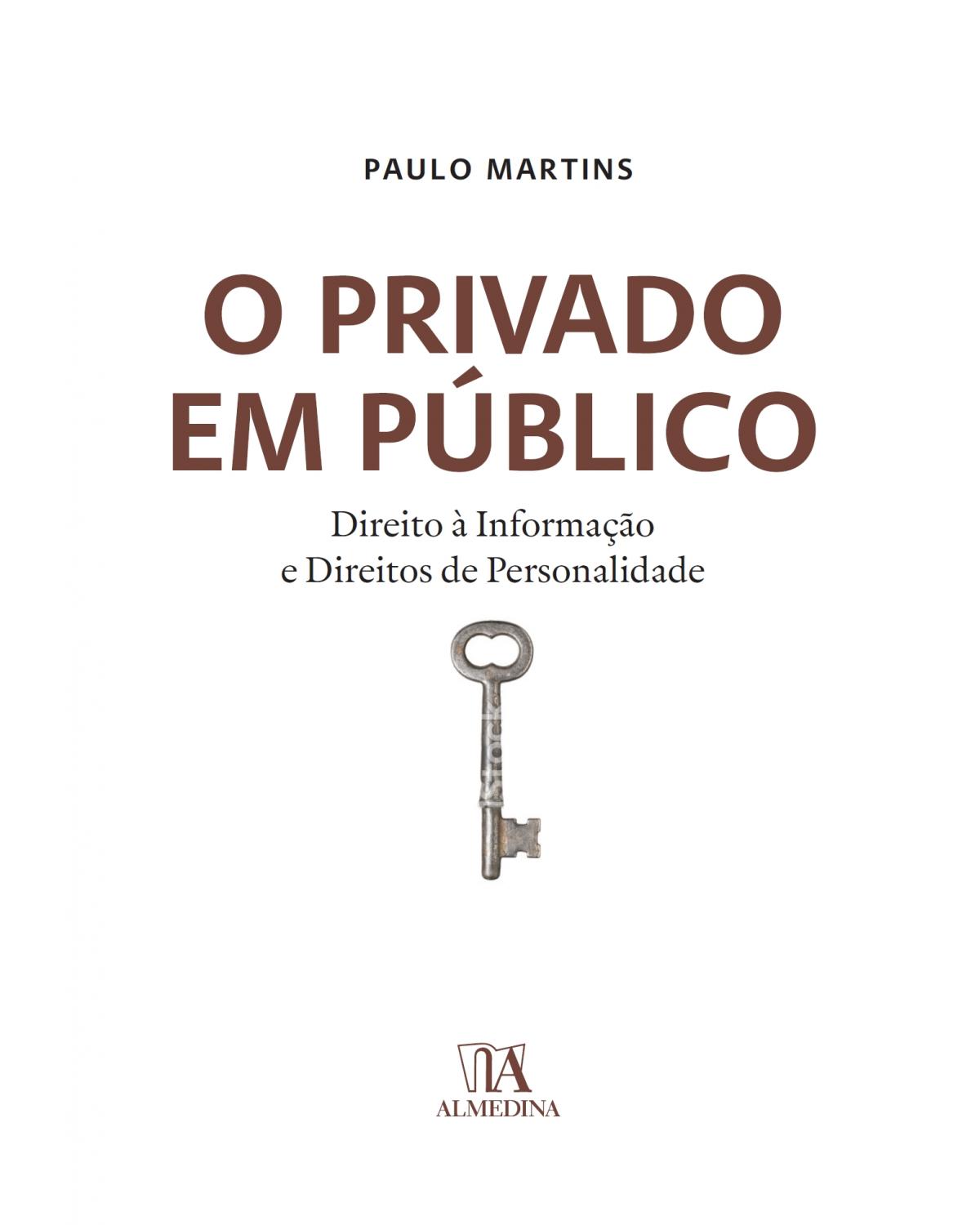 O privado em público - direito à informação e direitos de personalidade - 1ª Edição | 2013