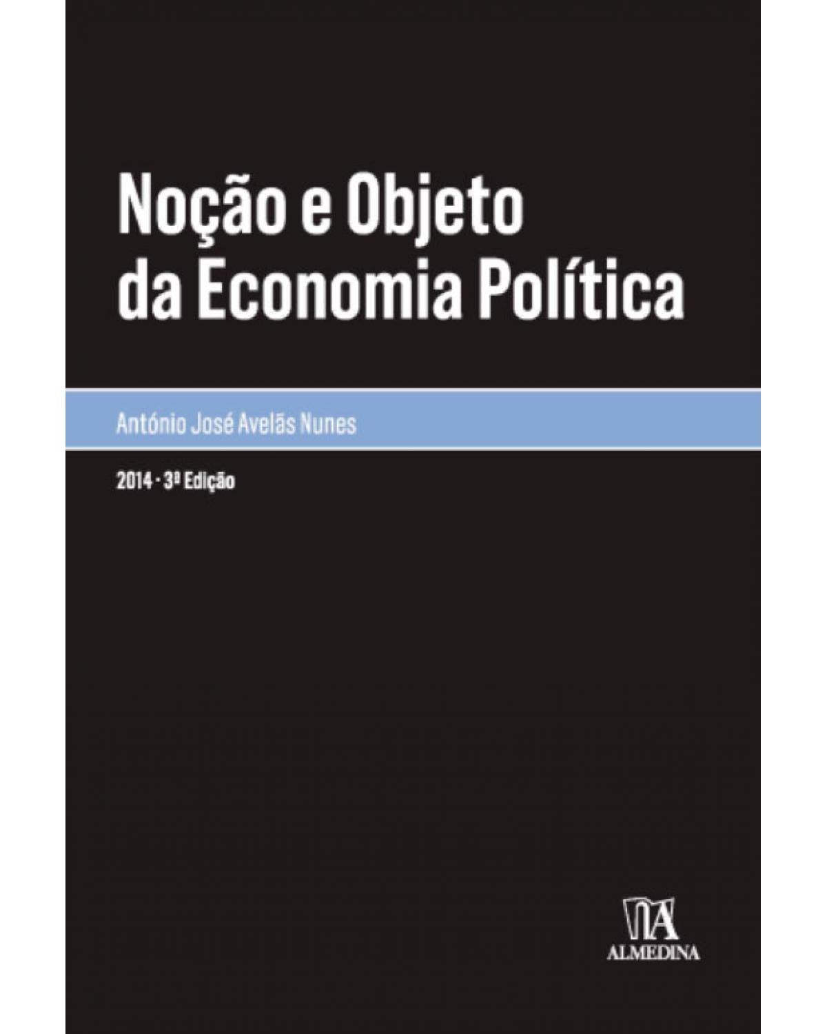 Noção e objecto da economia política - 3ª Edição | 2014