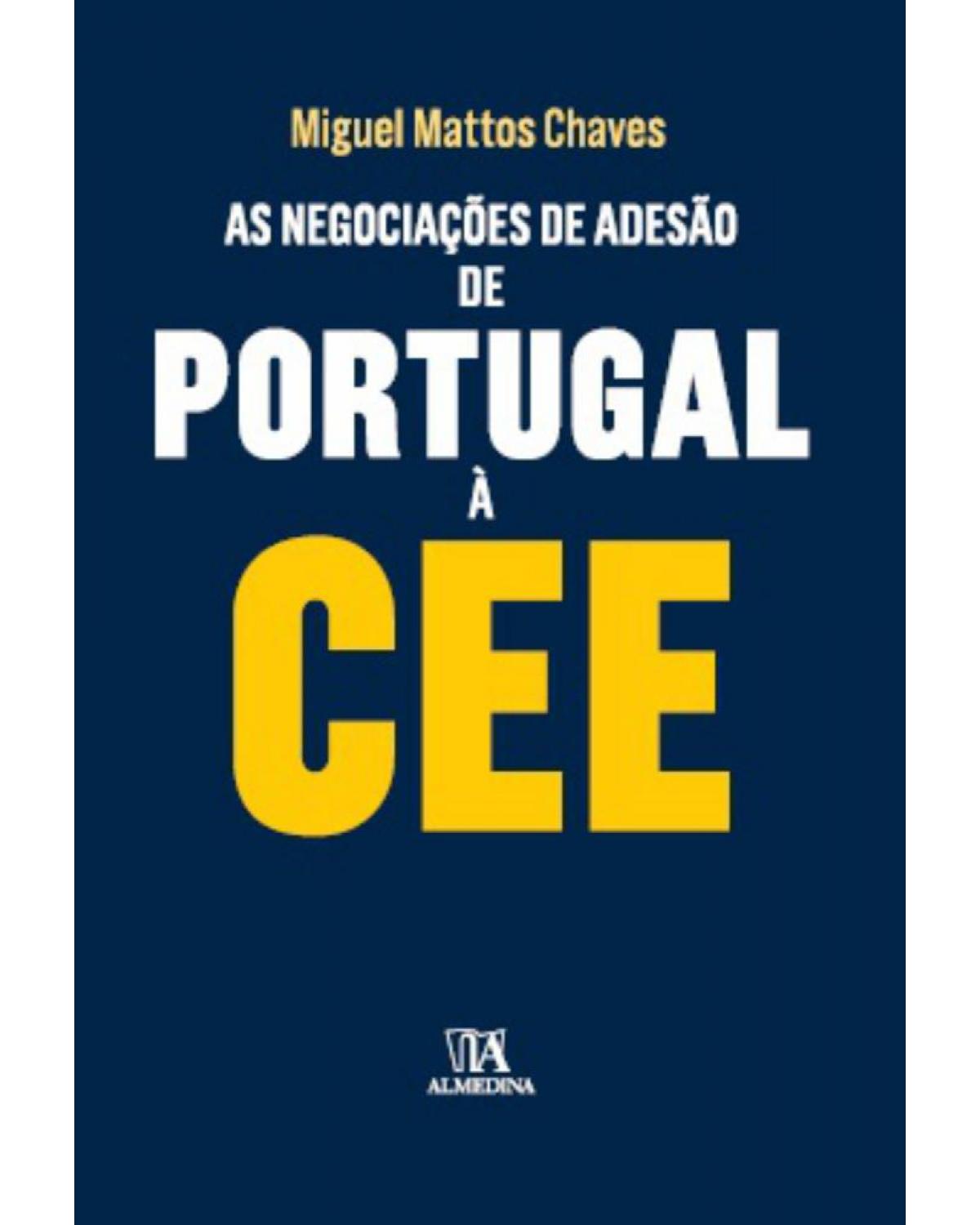As negociações de adesão de Portugal à CEE - 1ª Edição | 2013