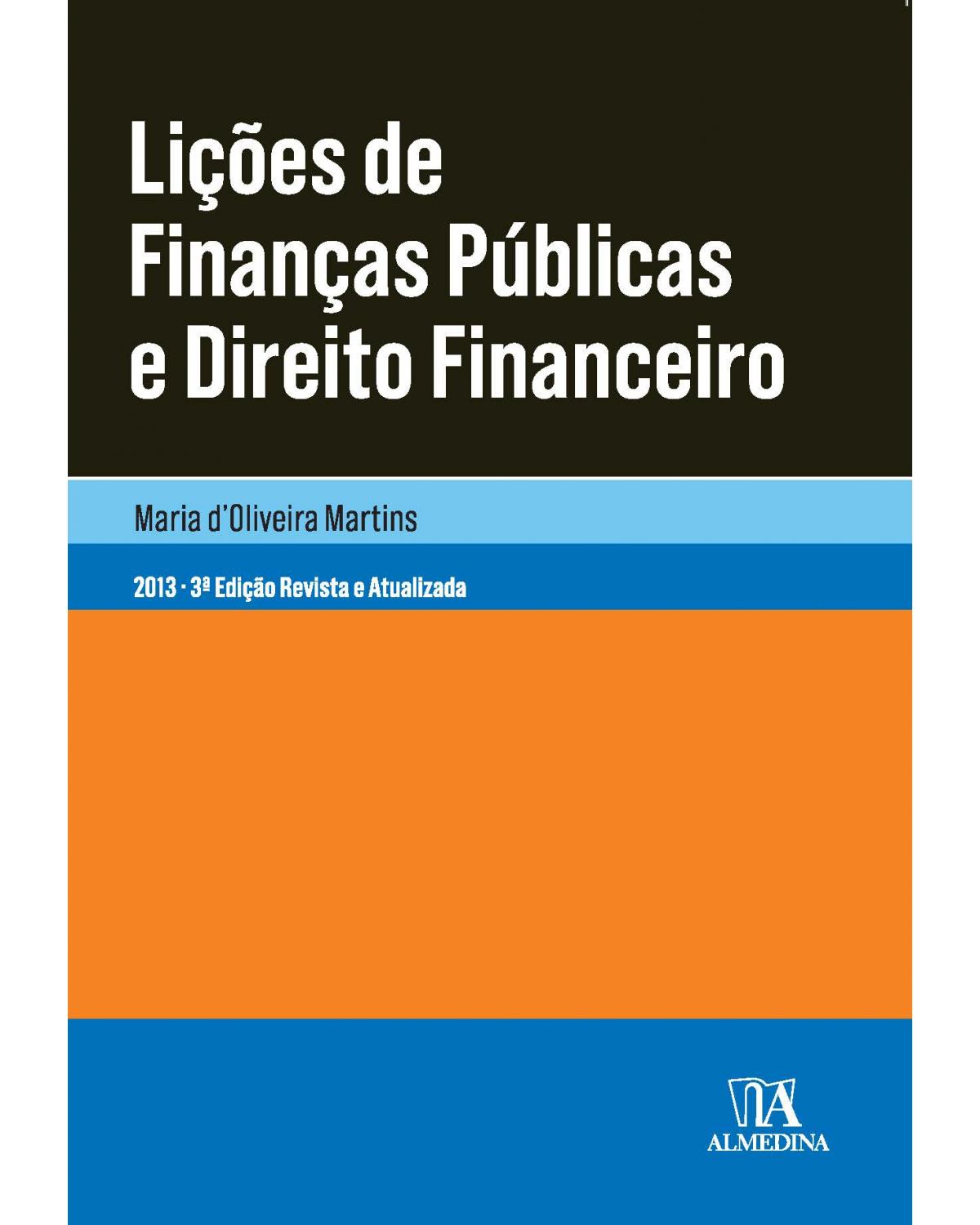 Lições de finanças públicas e direito financeiro - 3ª Edição | 2013