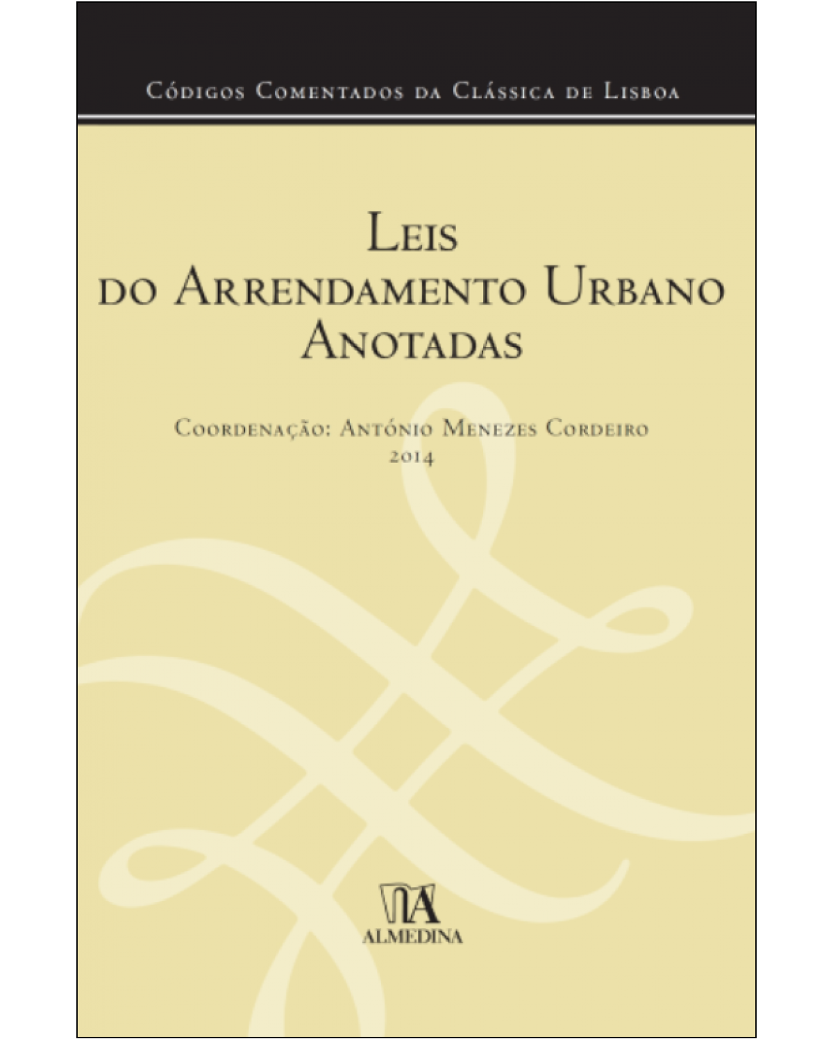 Leis do arrendamento urbano anotadas - 1ª Edição | 2014