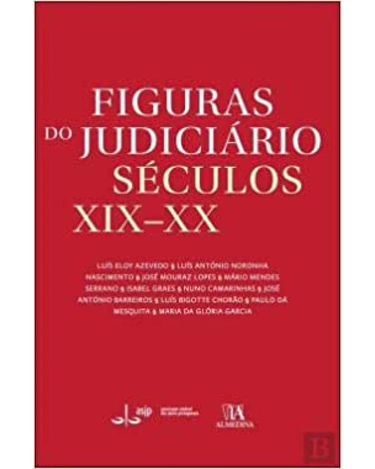 Figuras do judiciário séculos XIX-XX - 1ª Edição | 2014