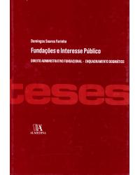 Fundações e interesse público - direito administrativo fundacional - Enquadramento dogmático - 1ª Edição | 2014