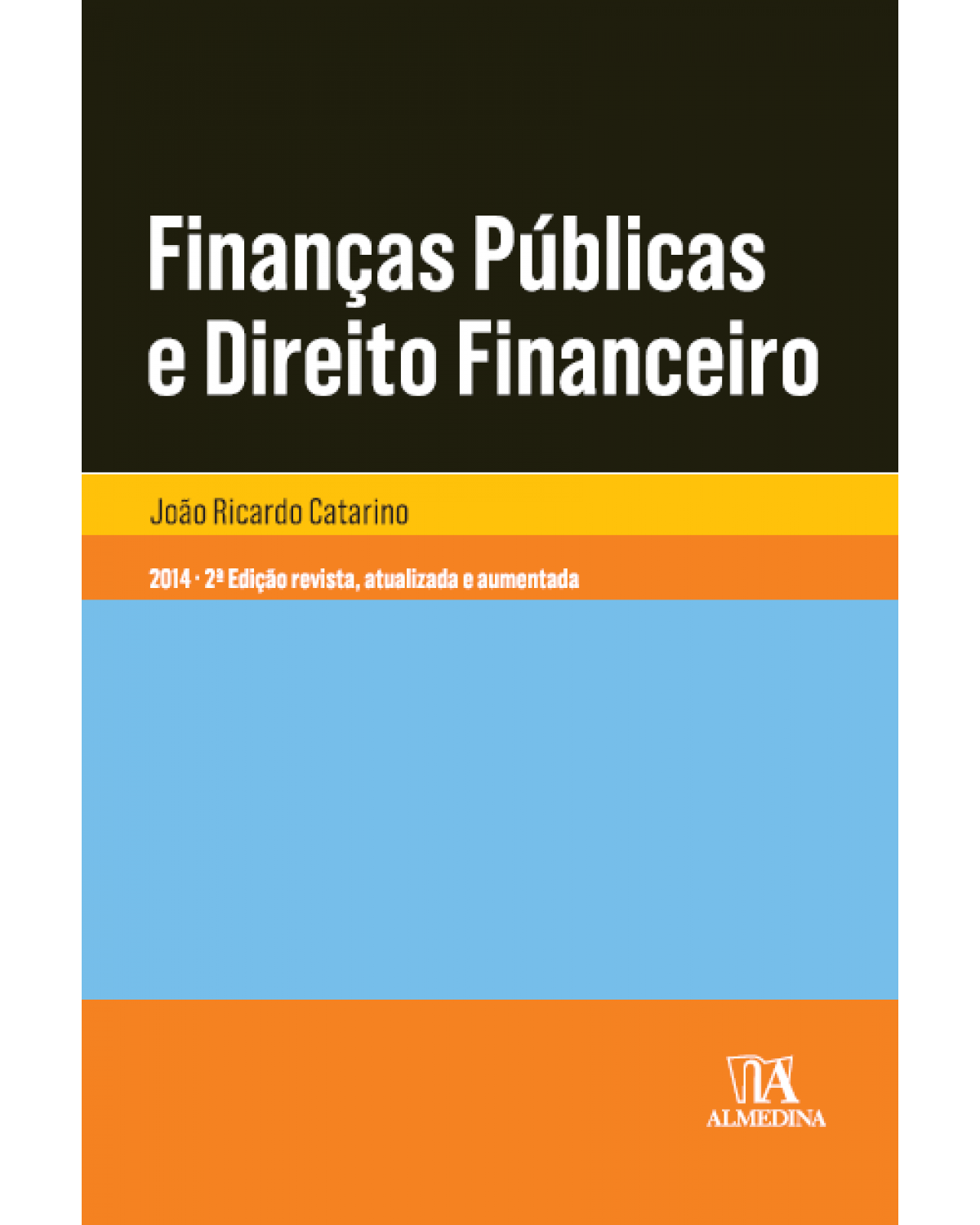 Finanças públicas e direito financeiro - 2ª Edição | 2014