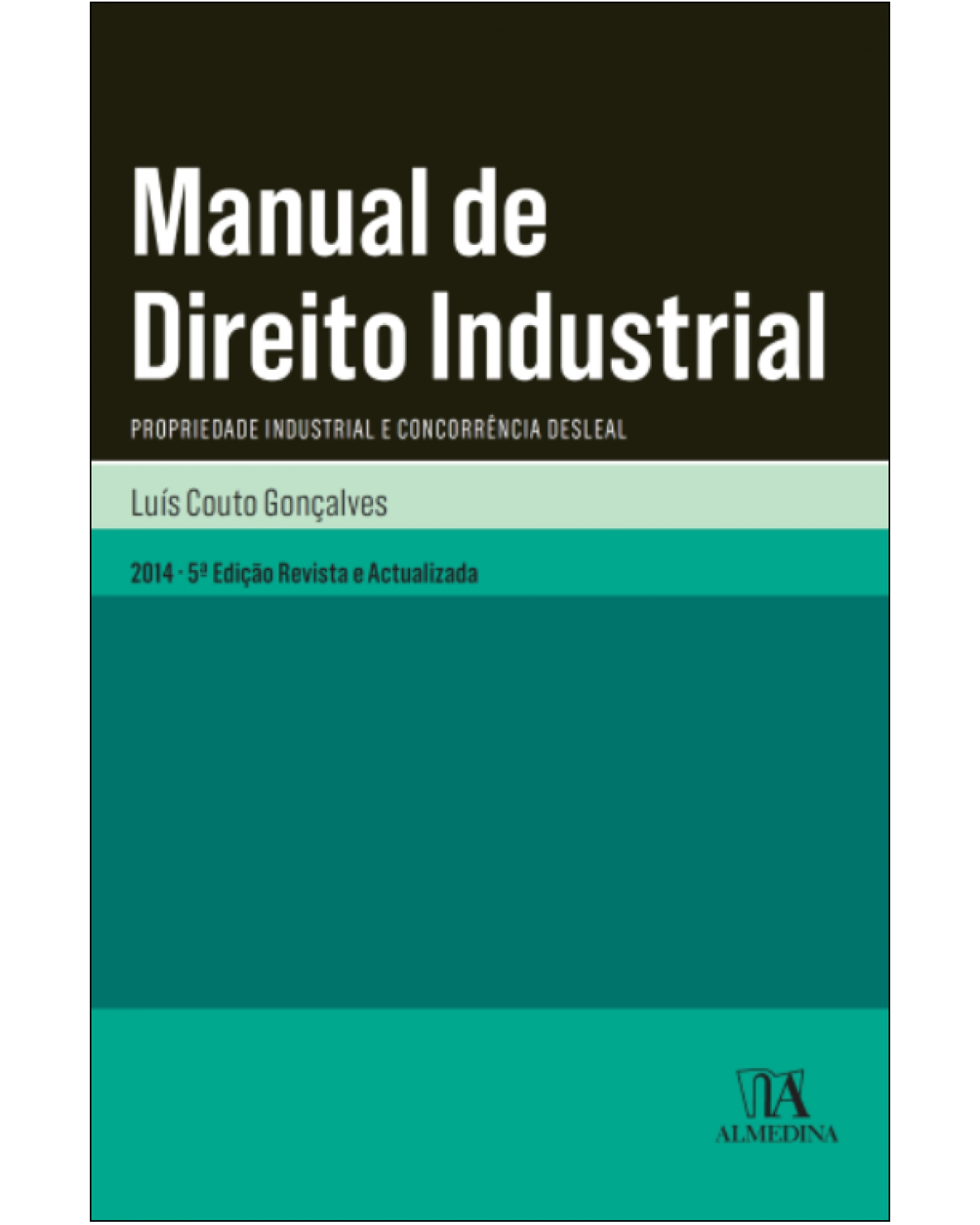 Manual de direito industrial - propriedade industrial e concorrência desleal - 5ª Edição | 2014