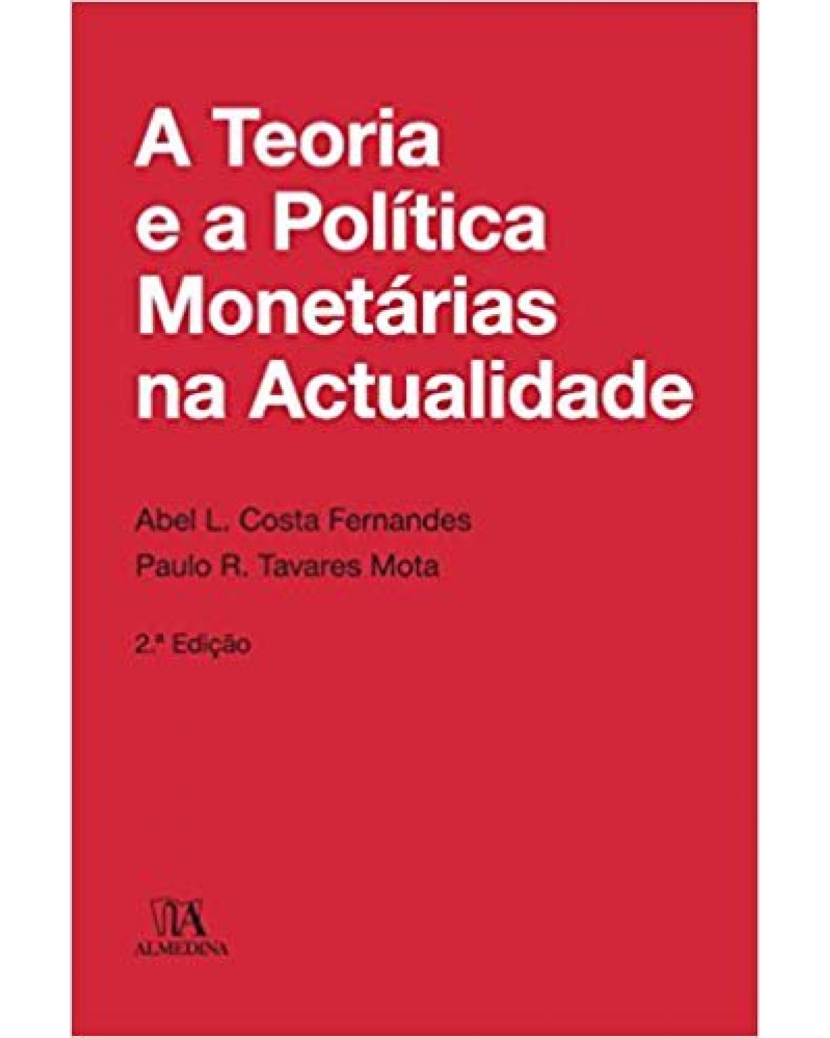 A teoria e a política monetárias na actualidade - 2ª Edição | 2014