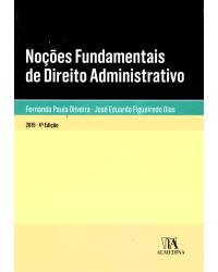 Noções fundamentais de direito administrativo - 4ª Edição | 2015