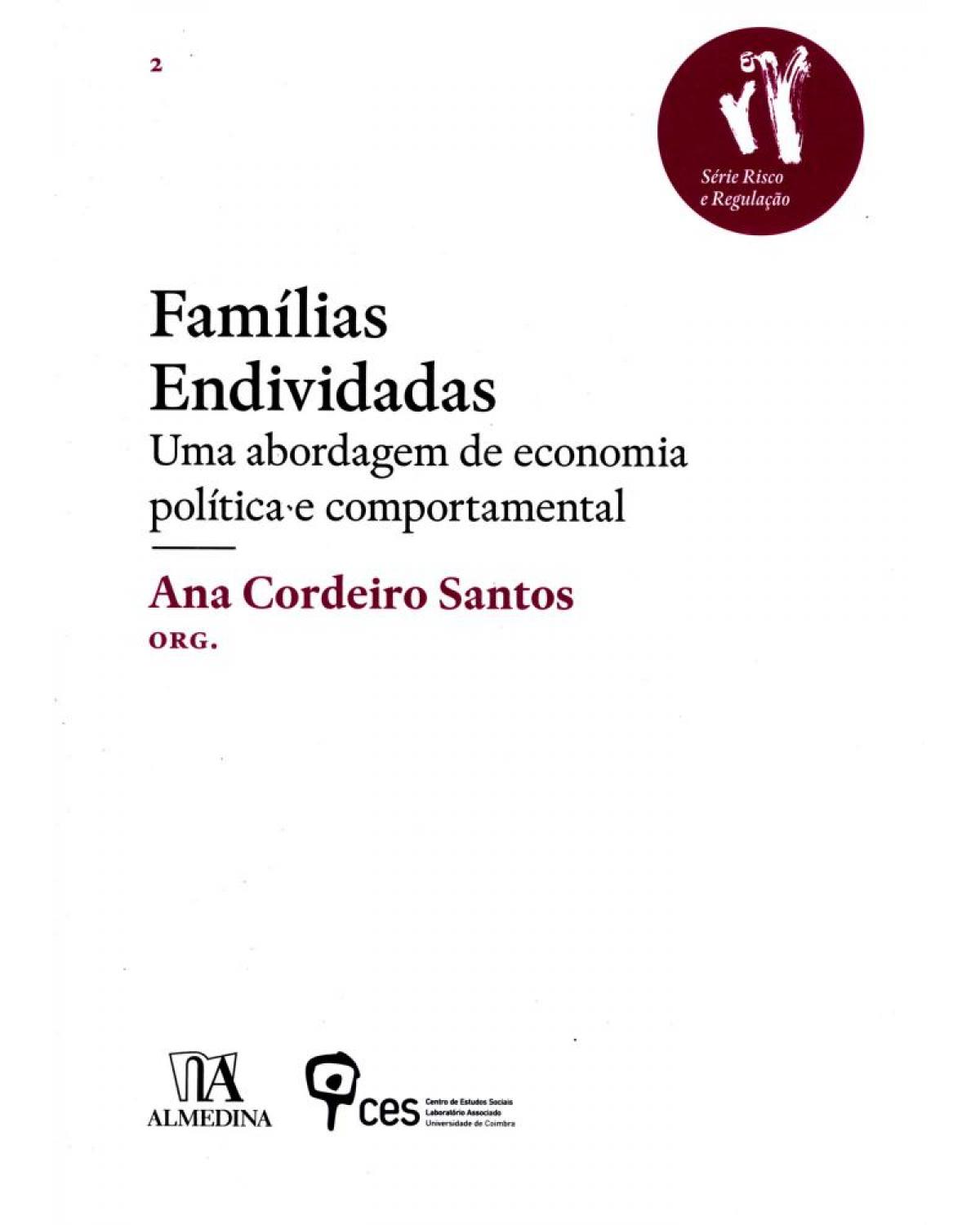 Famílias endividadas - uma abordagem de economia política e comportamental - 1ª Edição | 2015