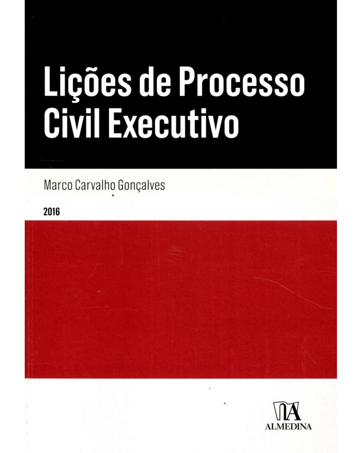 Lições de processo civil executivo - 1ª Edição | 2016