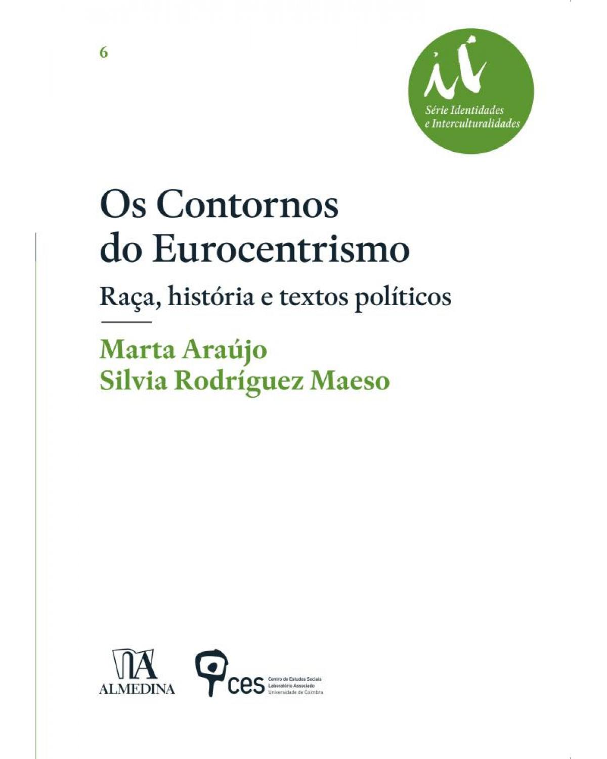 Os contornos do eurocentrismo - raça, história e textos políticos - 1ª Edição | 2016