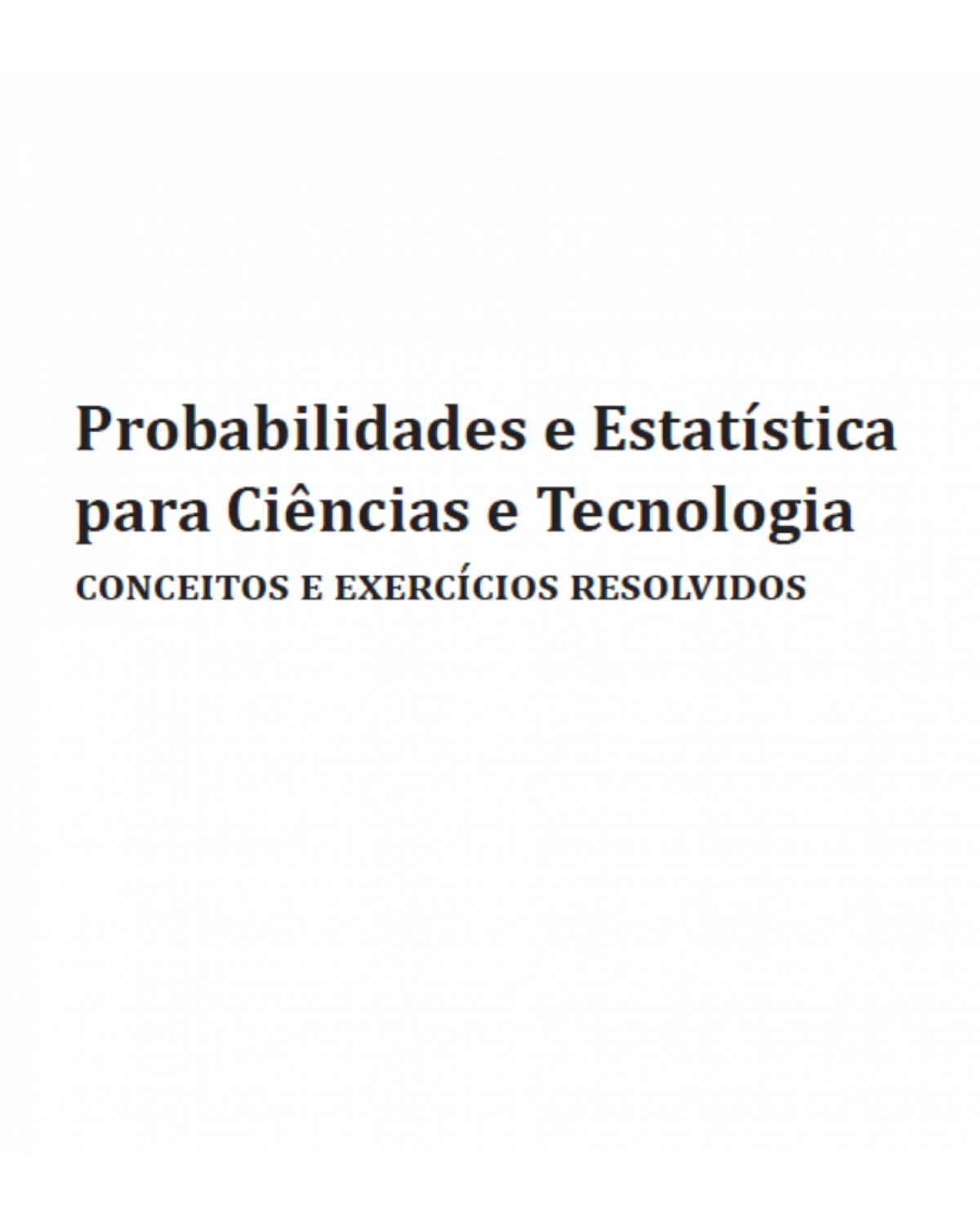 Probabilidades e estatística para ciências e tecnologia - 1ª Edição | 2016