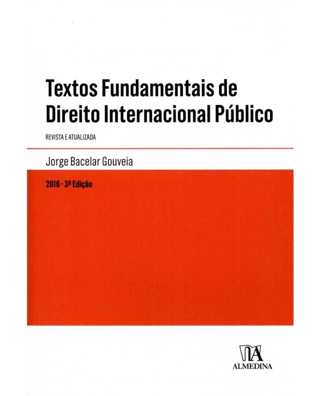 Textos fundamentais de direito internacional público - 3ª Edição | 2016
