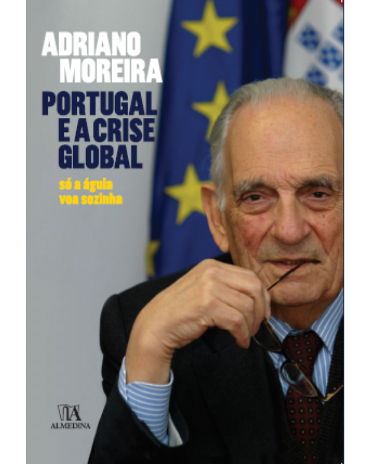 Portugal e a crise global - só a águia voa sozinha - 1ª Edição | 2016