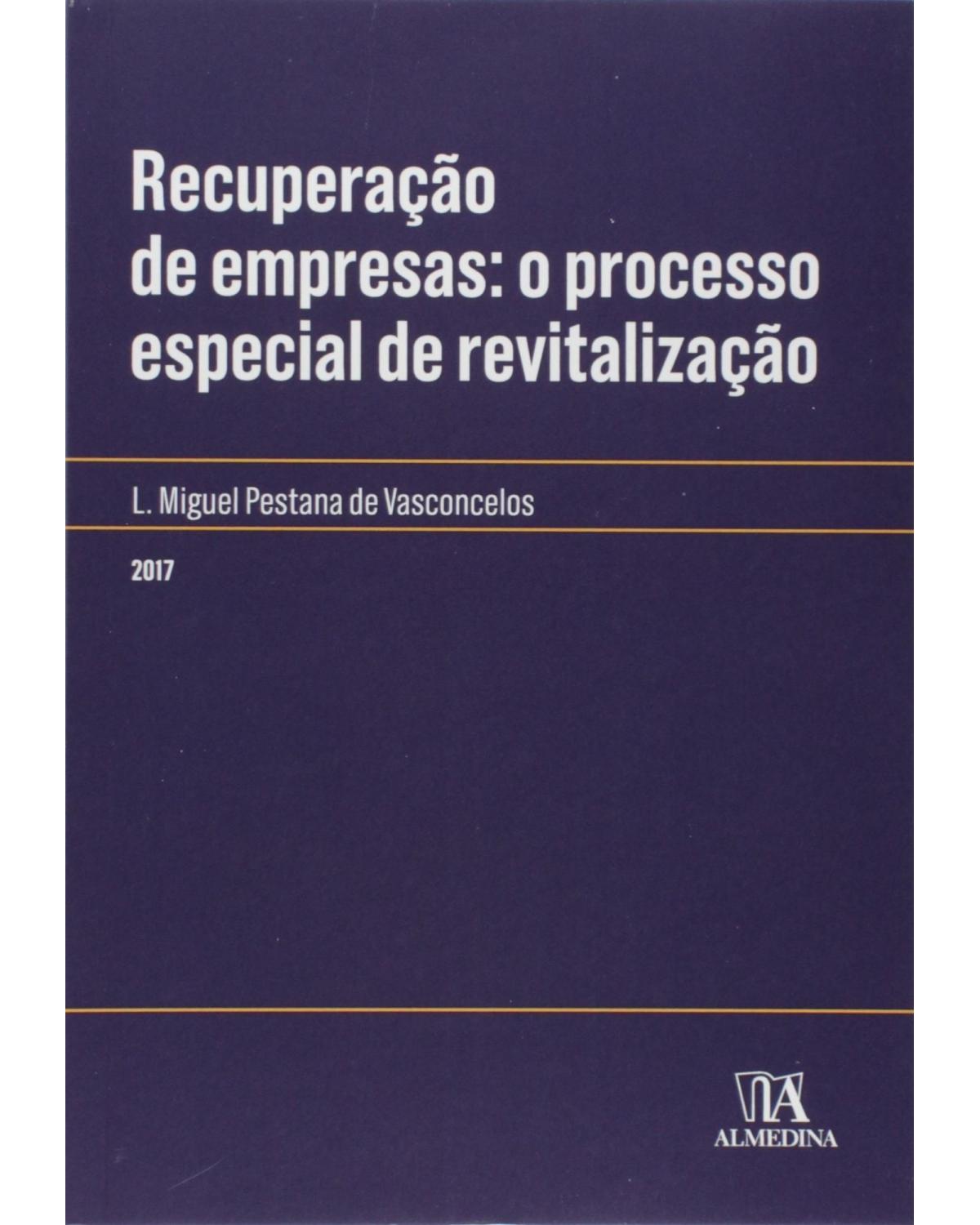 Recuperação de empresas - o processo especial de revitalização - 1ª Edição | 2017