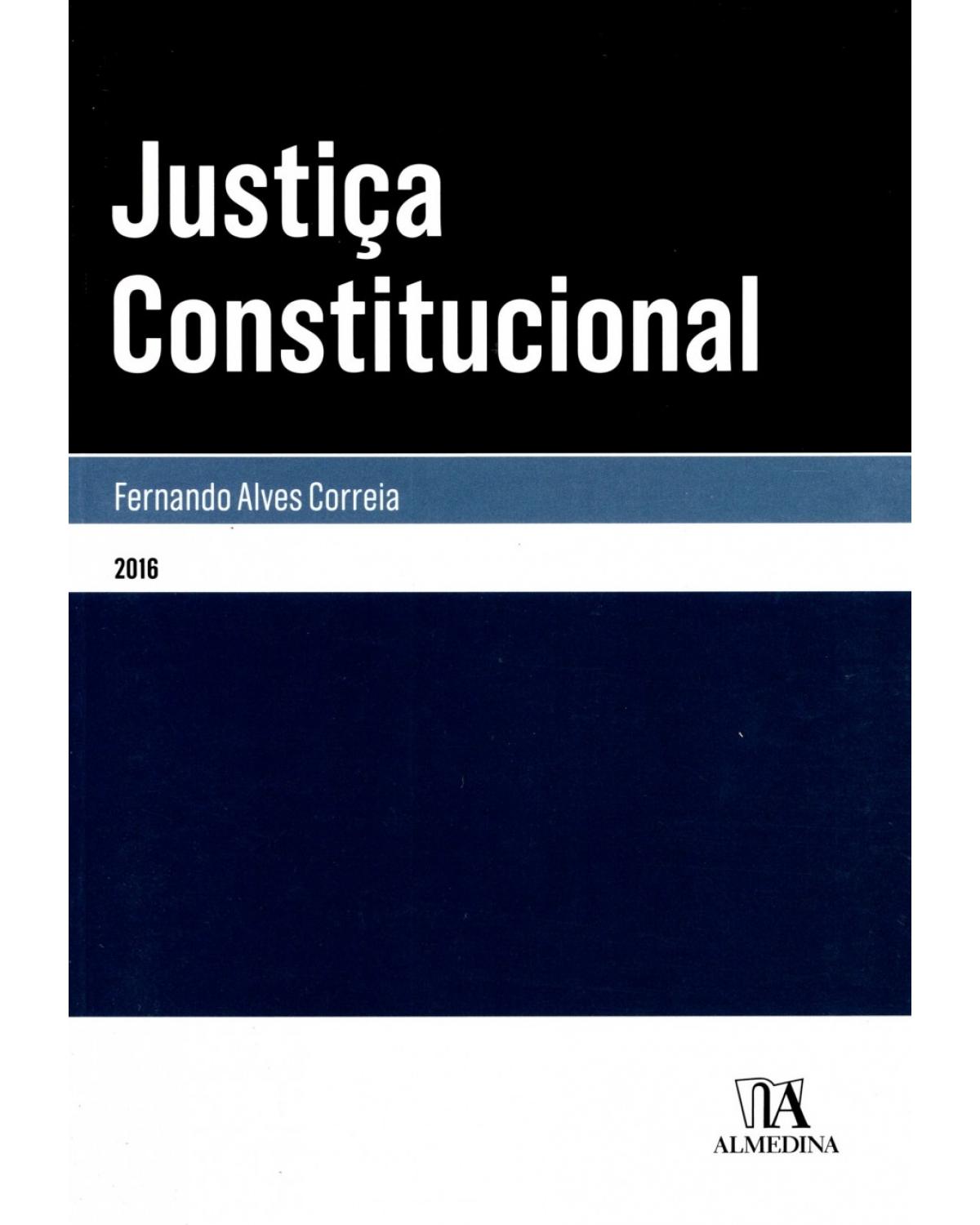 Justiça constitucional - 1ª Edição | 2016