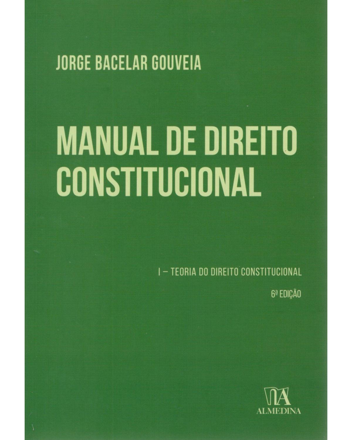 Manual de direito constitucional - Volume 1: teoria do direito constitucional - 1ª Edição | 2016