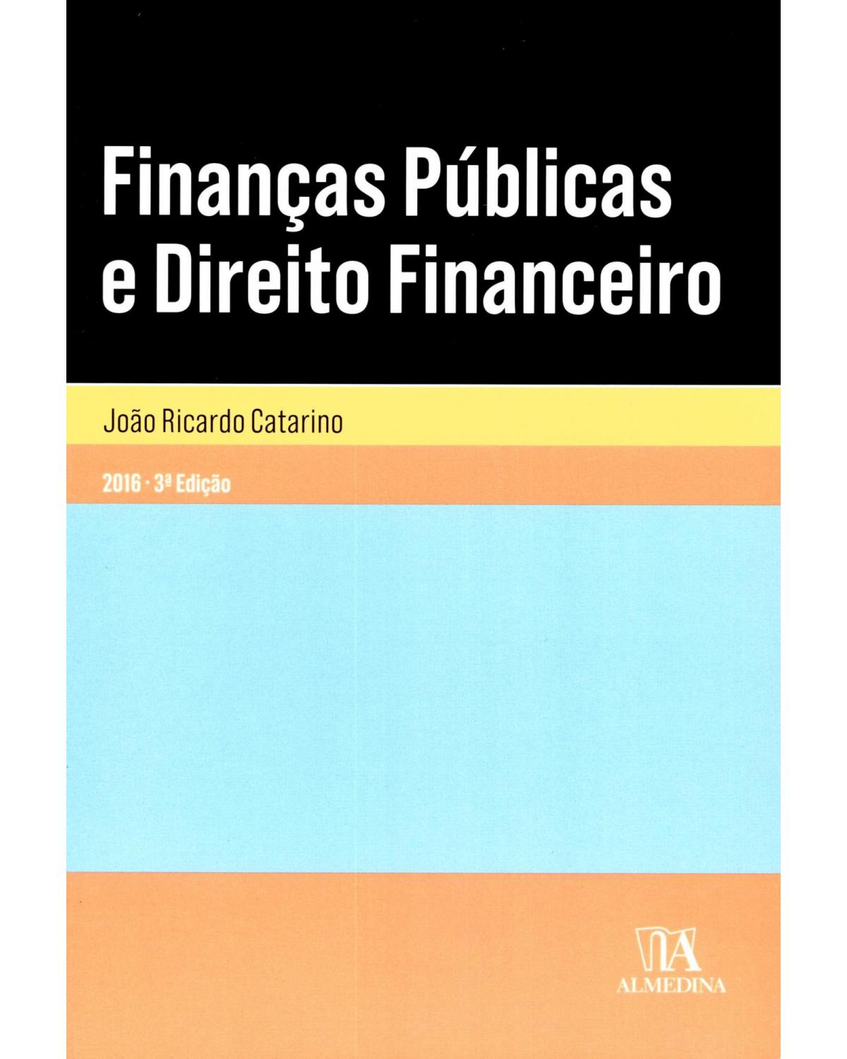 Finanças públicas e direito financeiro - 3ª Edição | 2016