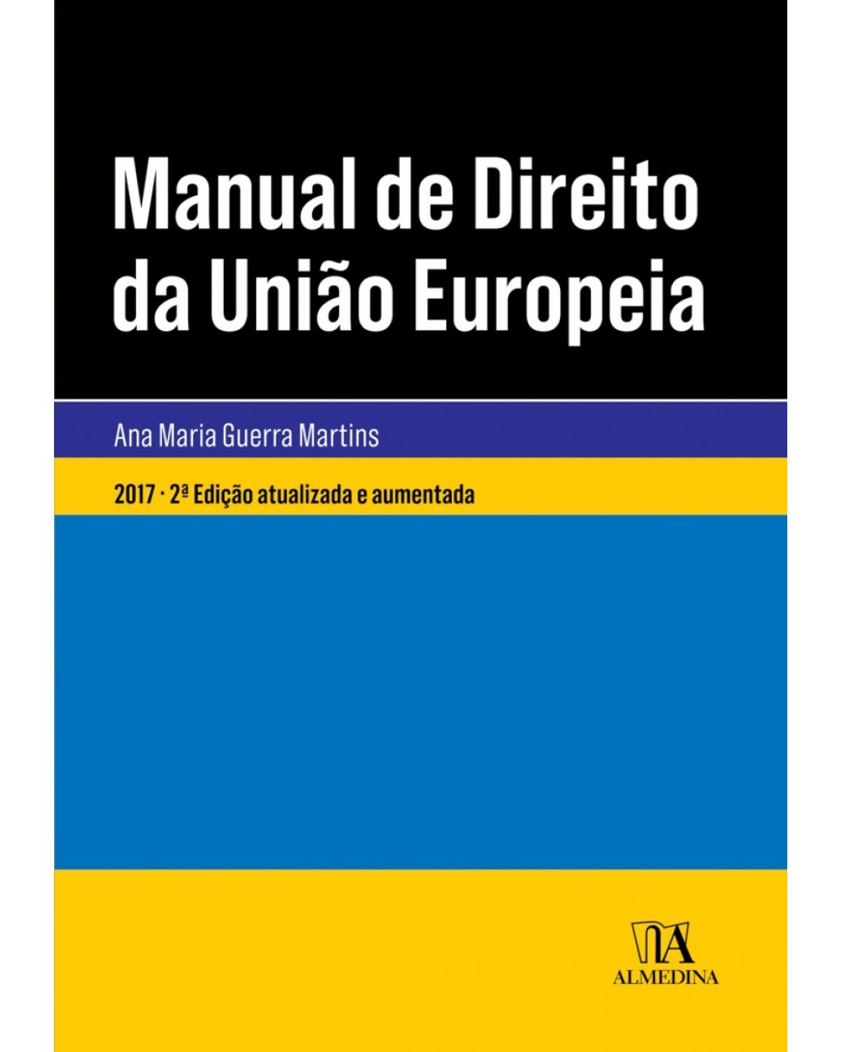 Manual de direito da União Européia - Após o Tratado de Lisboa - 2ª Edição | 2017