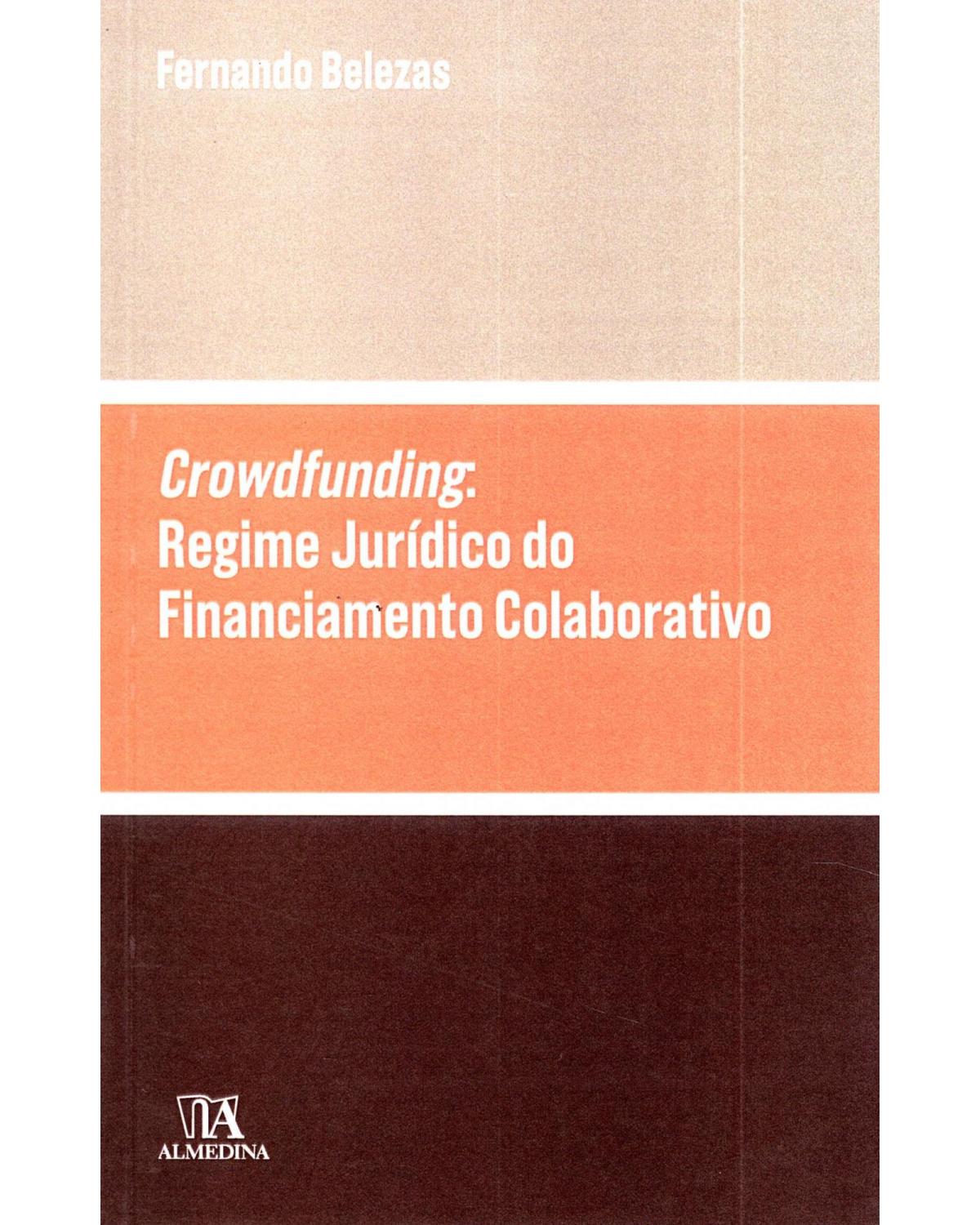 Crowdfunding - regime jurídico do financiamento colaborativo - 1ª Edição | 2017