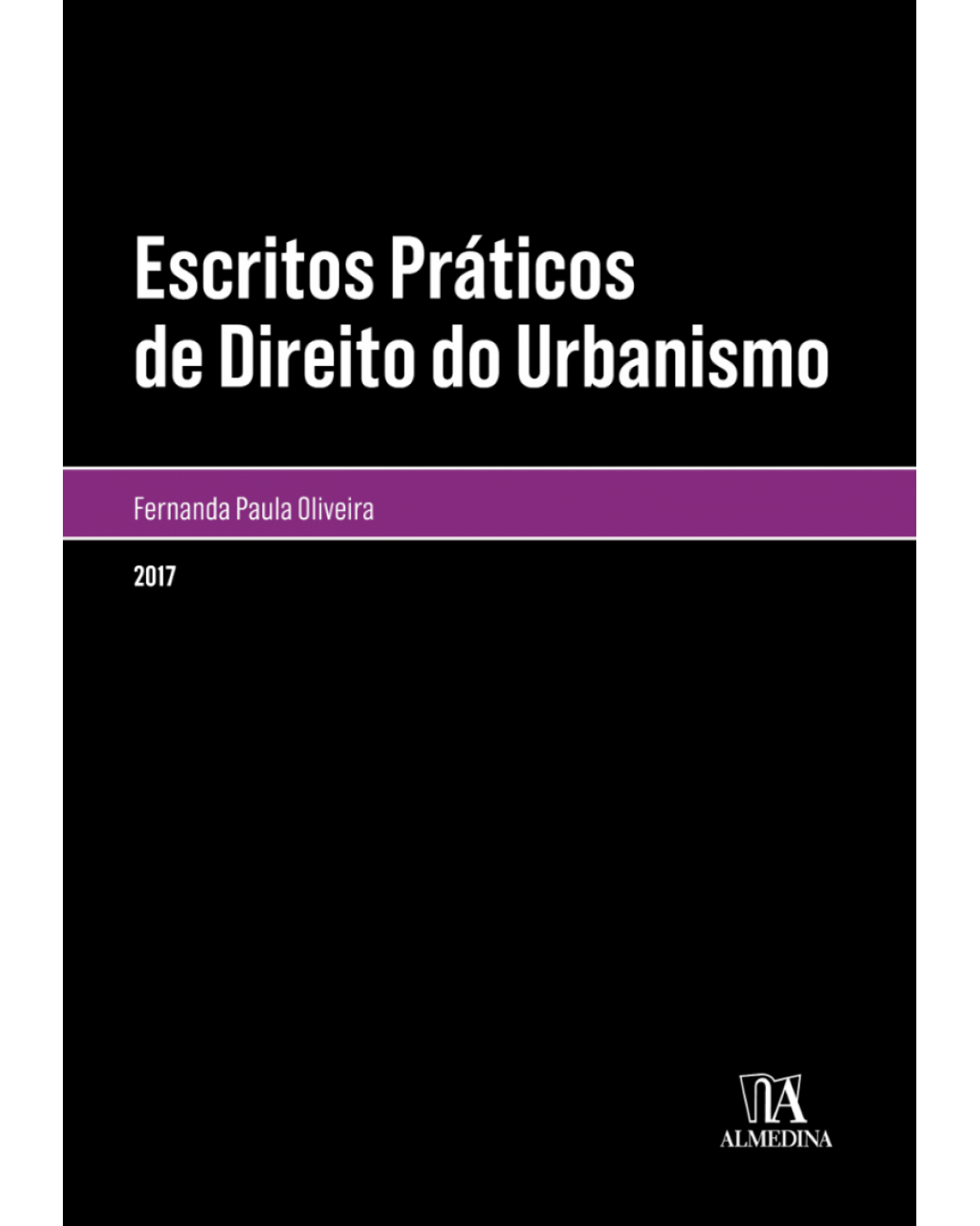Escritos práticos de direito do urbanismo - 1ª Edição | 2017