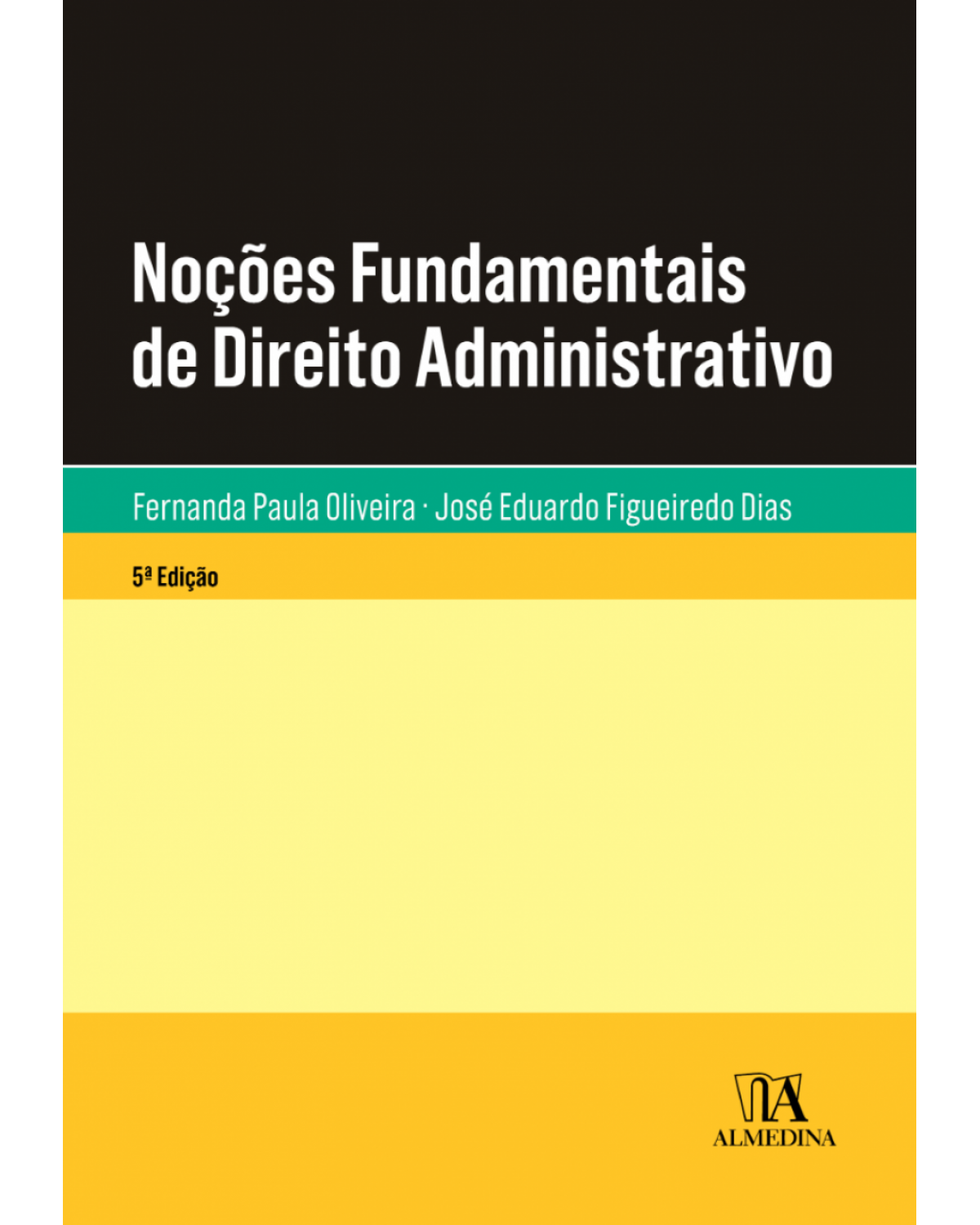 Noções fundamentais de direito administrativo - 5ª Edição | 2017