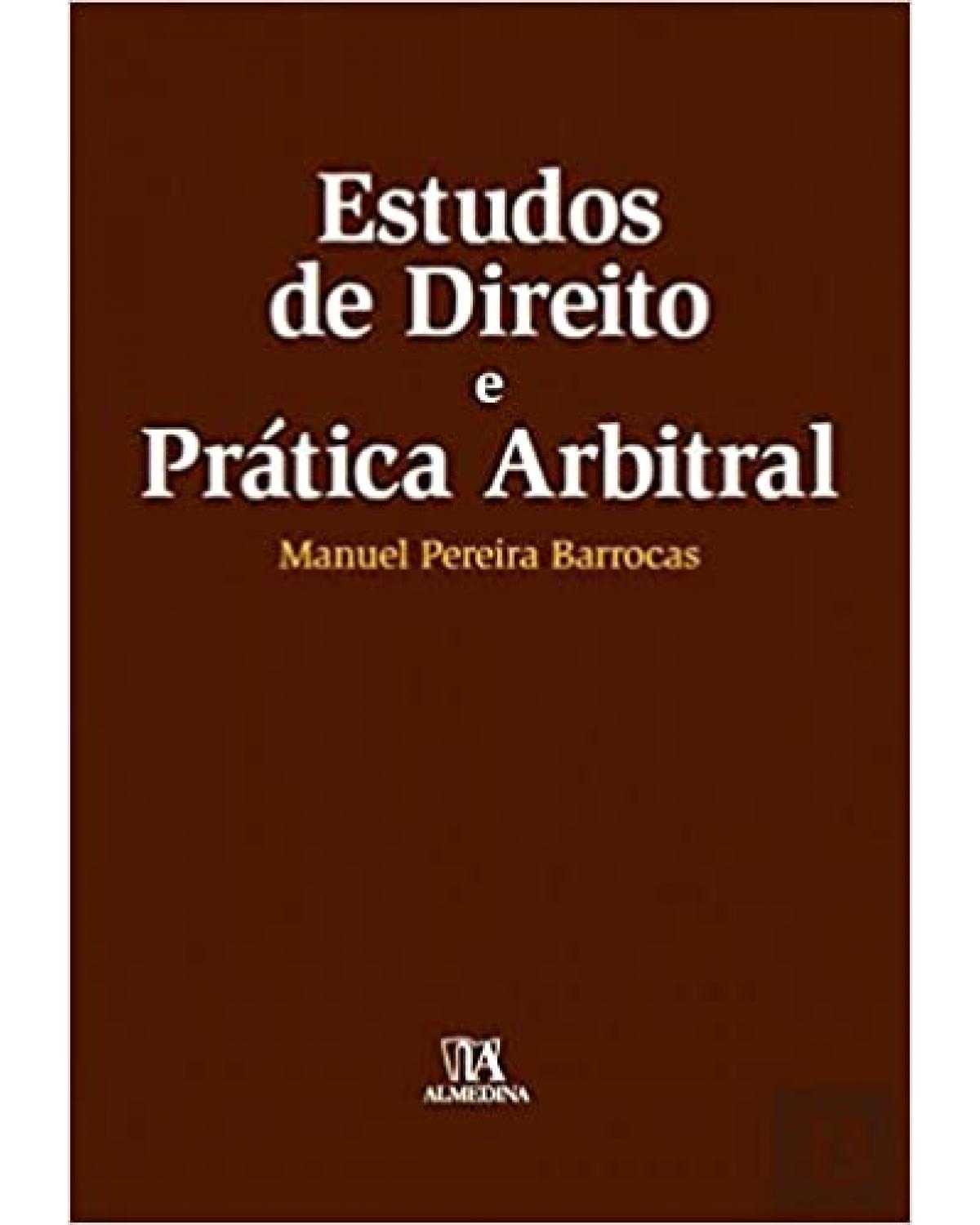Estudos de direito e prática arbitral - 1ª Edição | 2017