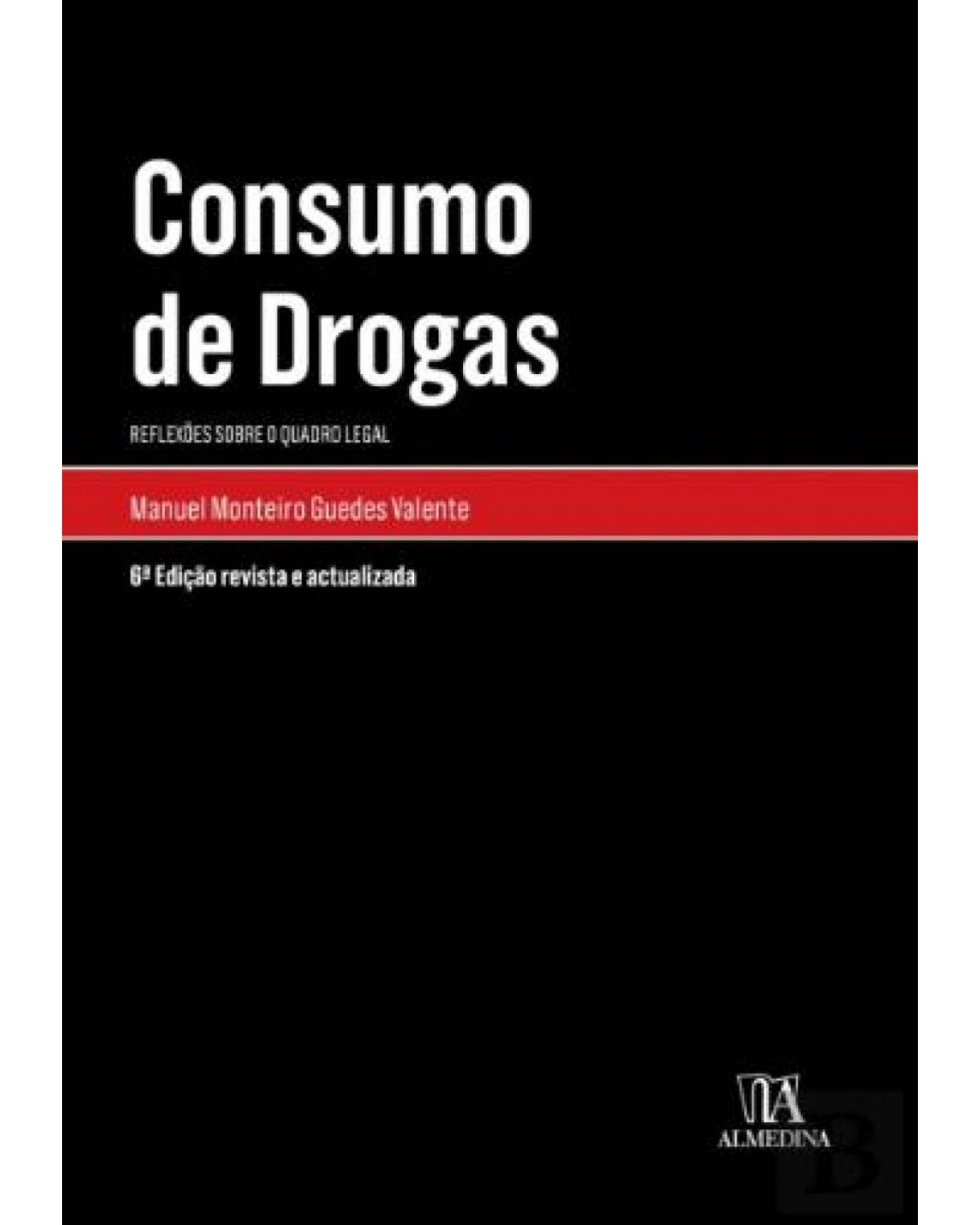 Consumo de drogas - reflexões sobre o quadro legal - 1ª Edição | 2017