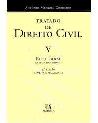 Tratado de direito civil - Volume 5: exercício jurídico - Parte geral - 3ª Edição | 2017