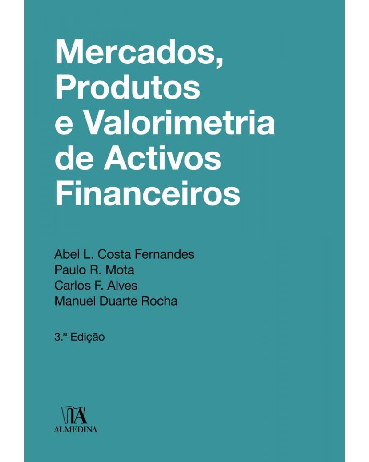 Mercados, produtos e valorimetria de activos financeiros - 3ª Edição | 2018