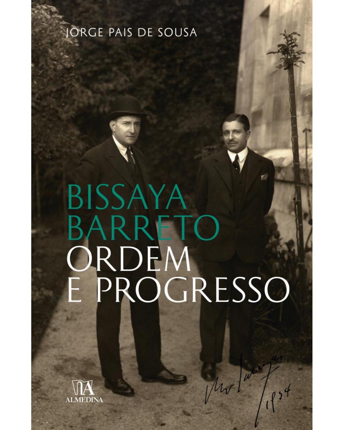 Bissaya Barreto: ordem e progresso - 1ª Edição | 2018