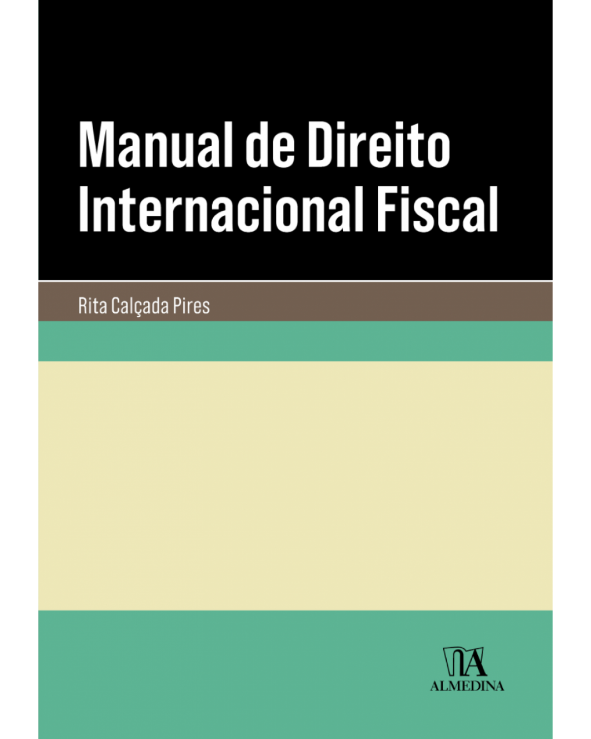 Manual de direito internacional fiscal - 1ª Edição | 2018