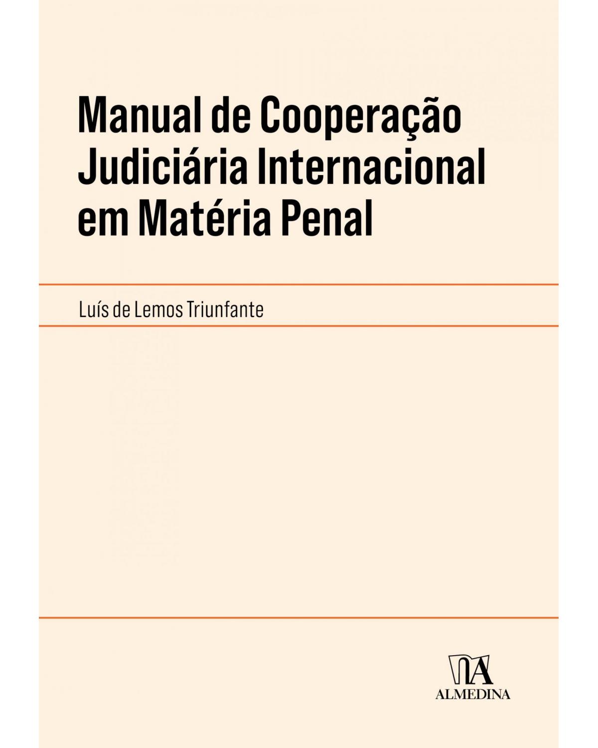 Manual de cooperação judiciária internacional em matéria penal - 1ª Edição | 2018
