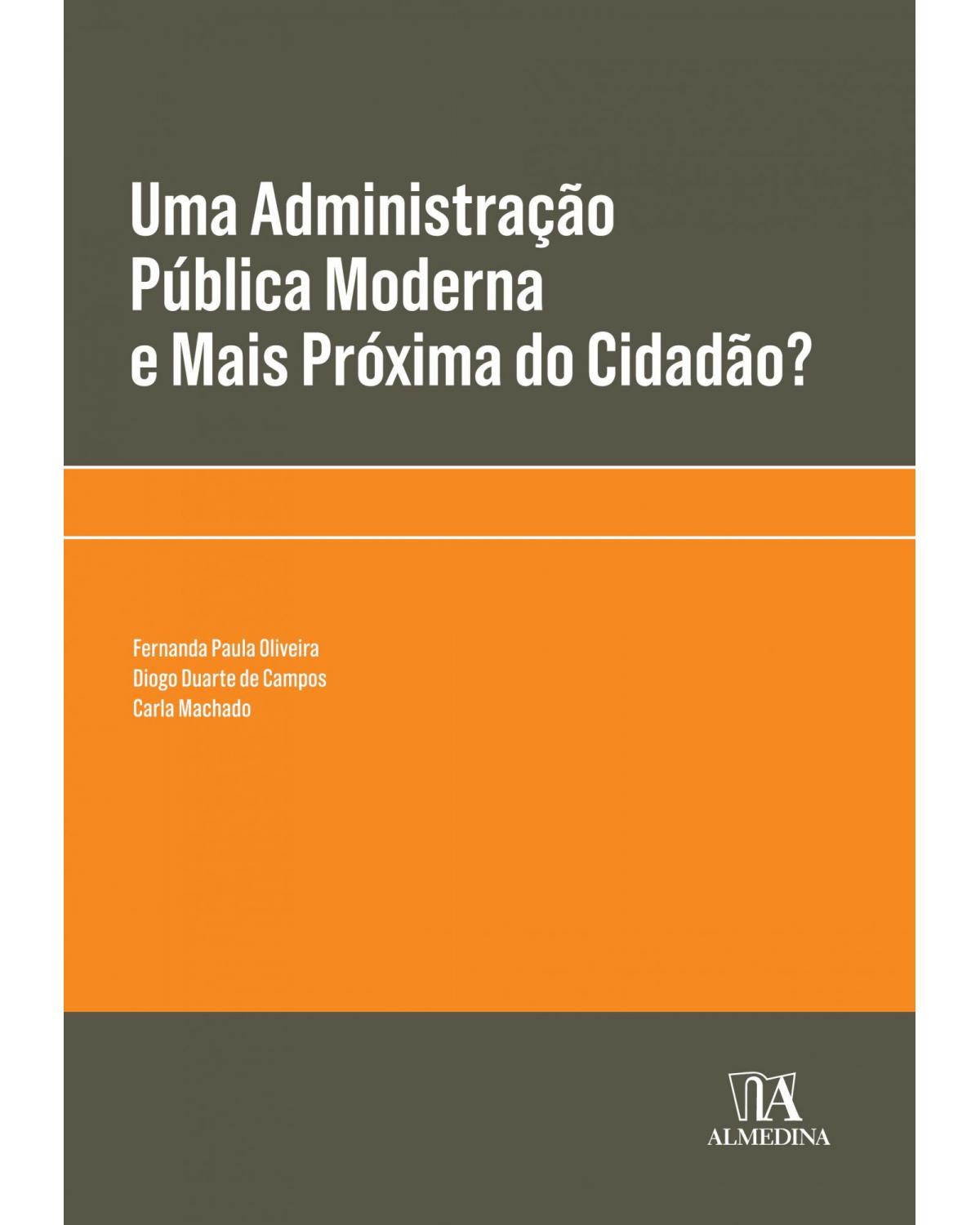 Uma administração pública moderna e mais próxima do cidadão? - 1ª Edição | 2018