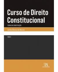 Curso de direito constitucional - Tomo II - teoria da constituição - 1ª Edição | 2018