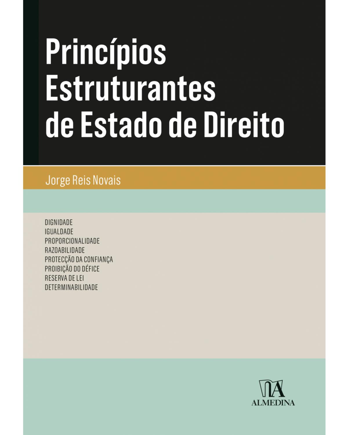 Princípios estruturantes de Estado de direito - 1ª Edição | 2019