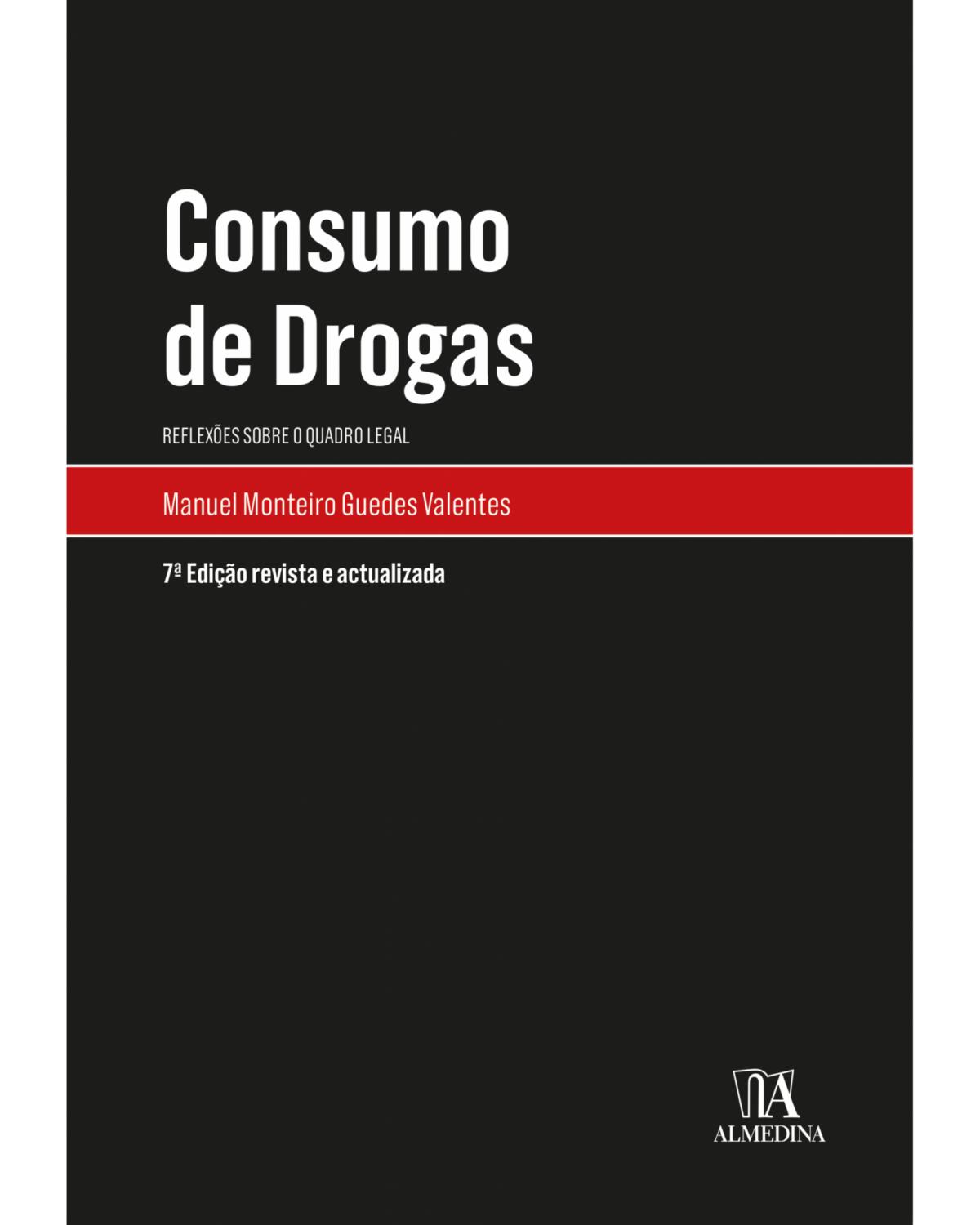 Consumo de drogas - reflexões sobre o quadro legal - 7ª Edição | 2019