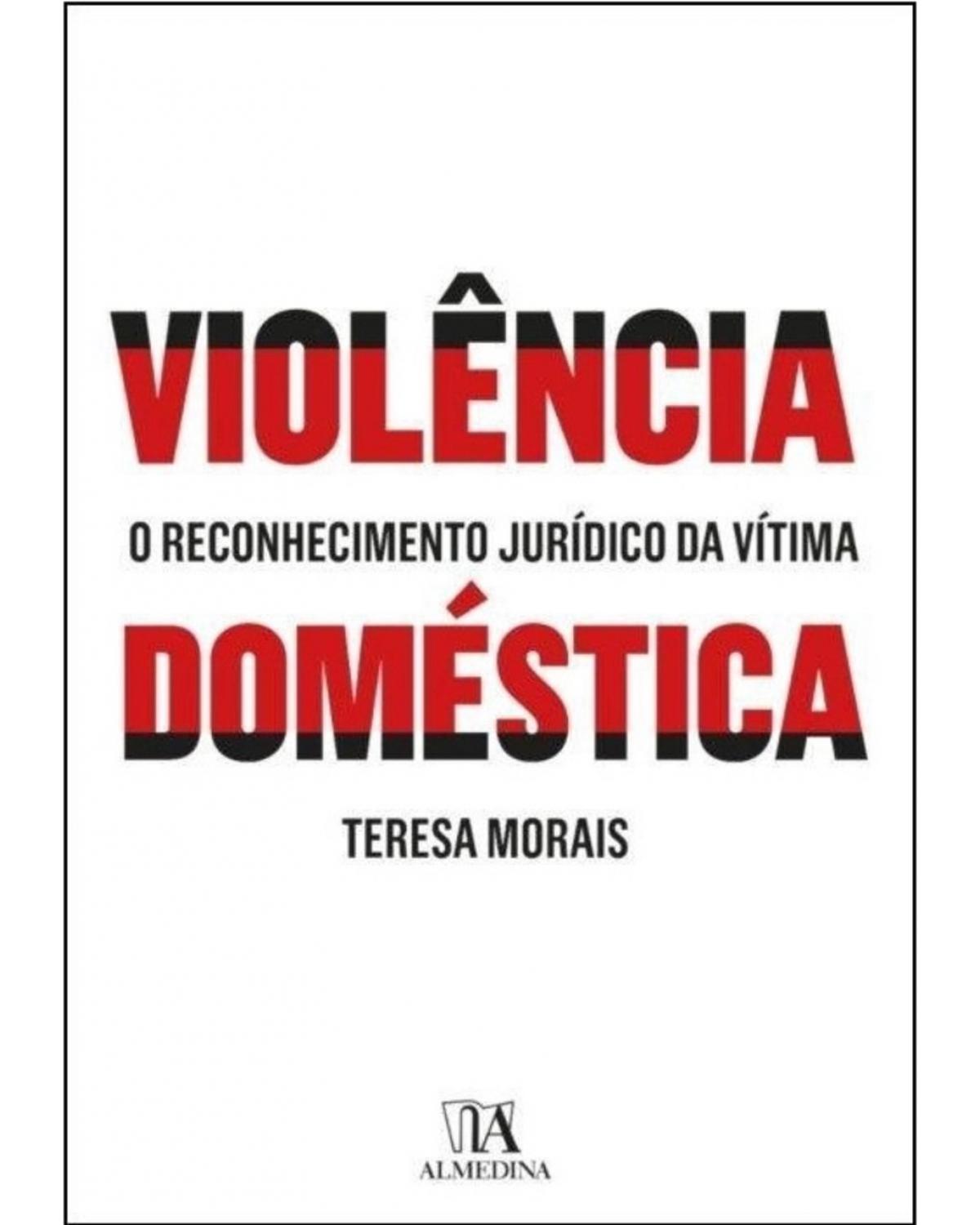 Violência doméstica - o reconhecimento jurídico da vítima - 1ª Edição | 2019