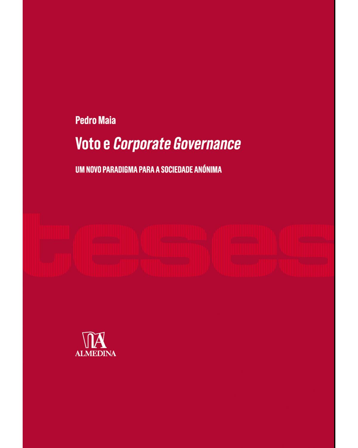 Voto e corporate governance - um novo paradigma para a sociedade anónima - 1ª Edição | 2019
