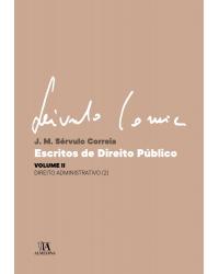 Escritos de direito público - Volume 2: direito administrativo - 1ª Edição | 2019
