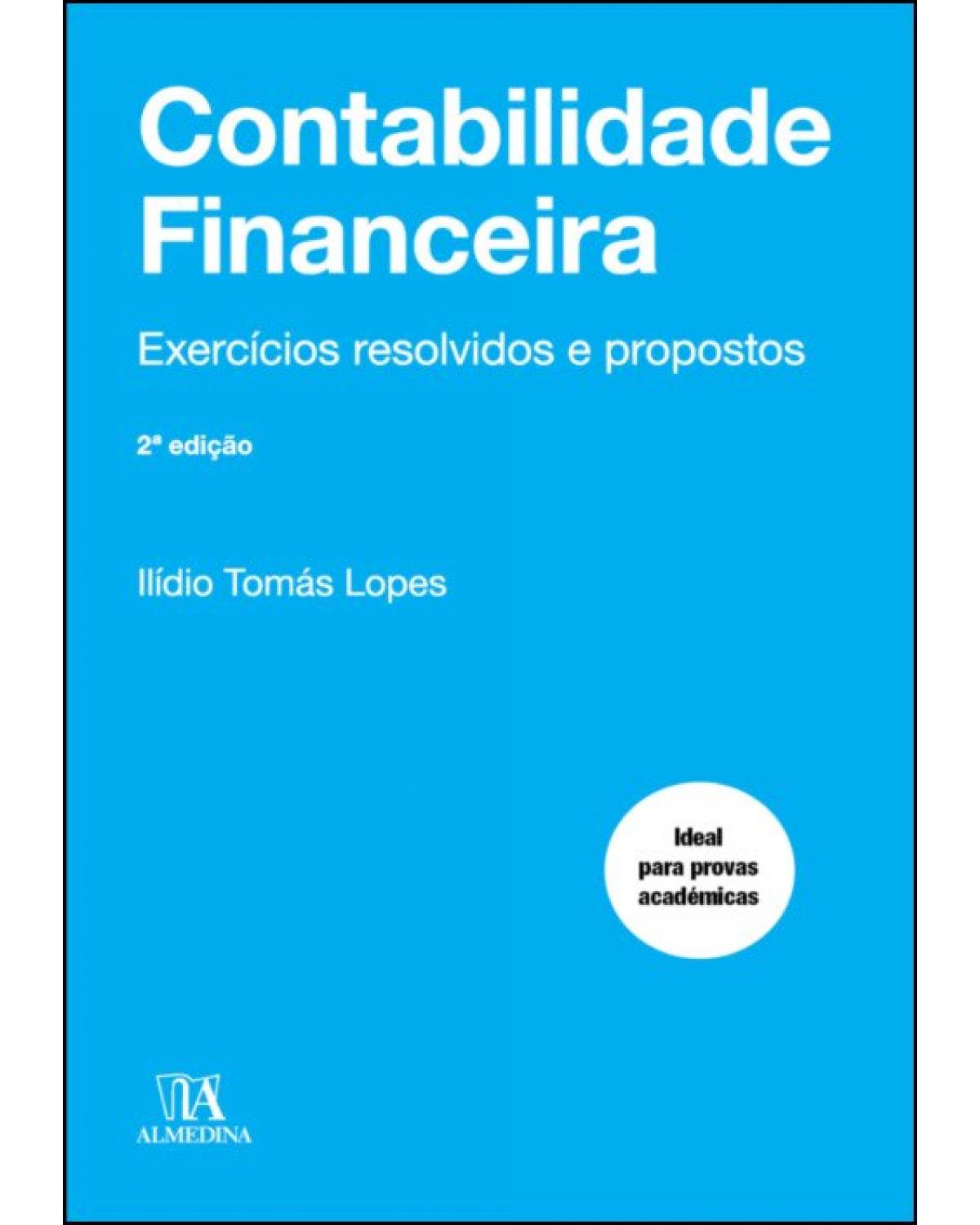 Contabilidade financeira - exercícios resolvidos e propostos - 2ª Edição | 2019