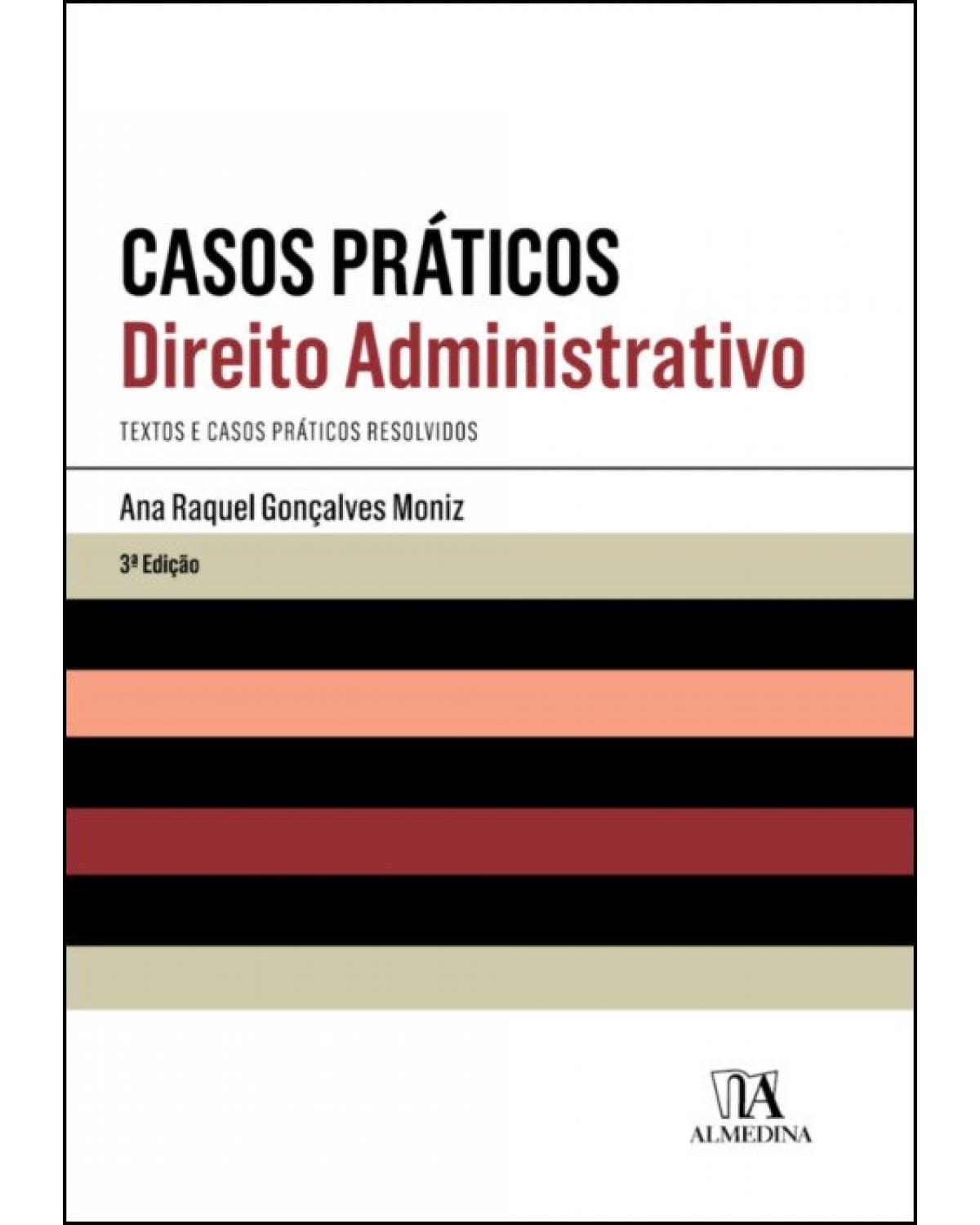 Casos práticos - direito administrativo - 3ª Edição | 2019