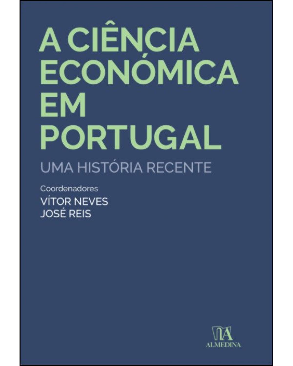 A ciência económica em Portugal - uma história recente - 1ª Edição | 2019
