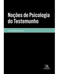Noções de psicologia do testemunho - 1ª Edição | 2020