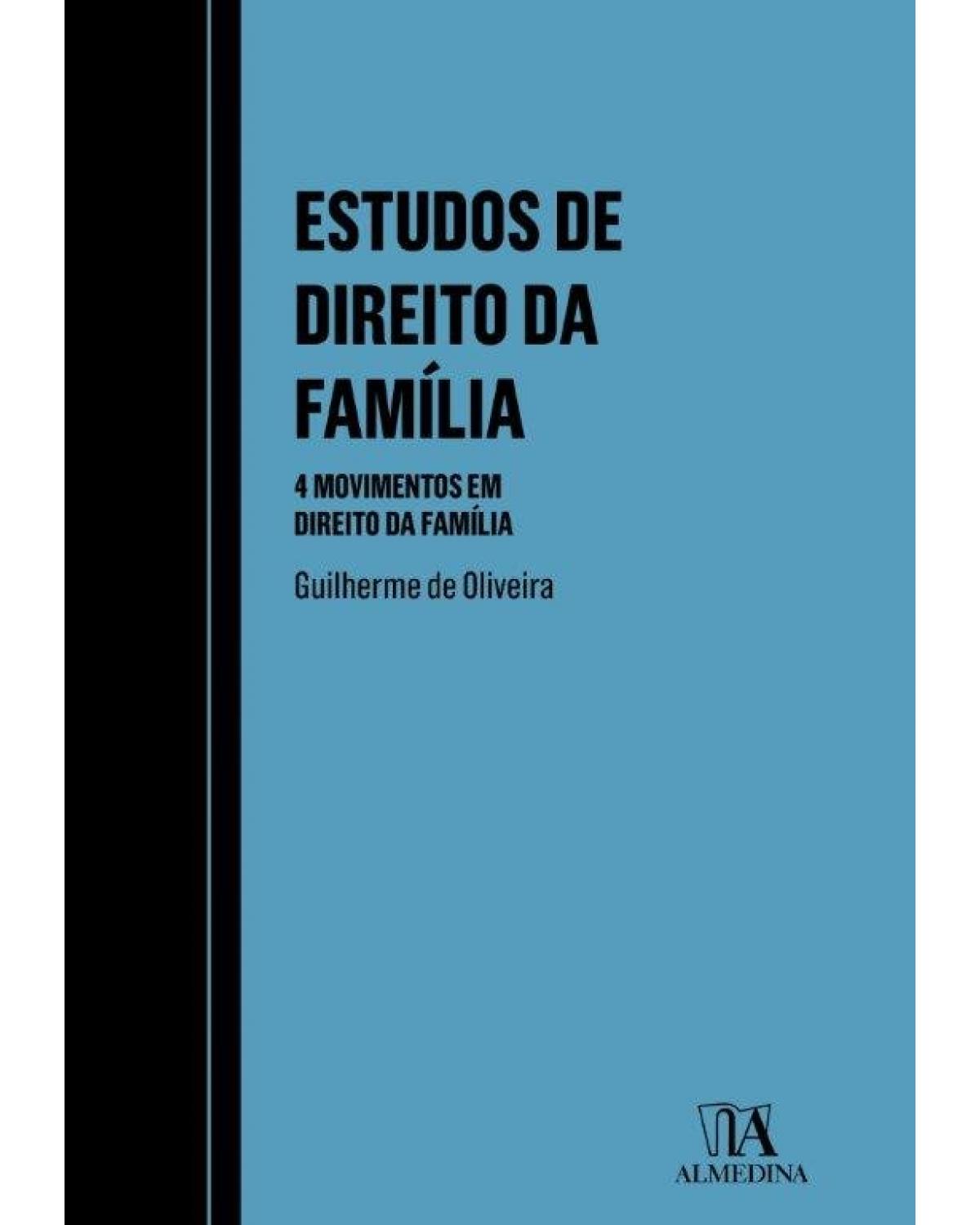 Estudos de direito da família - 4 movimentos em direito da família - 1ª Edição | 2020