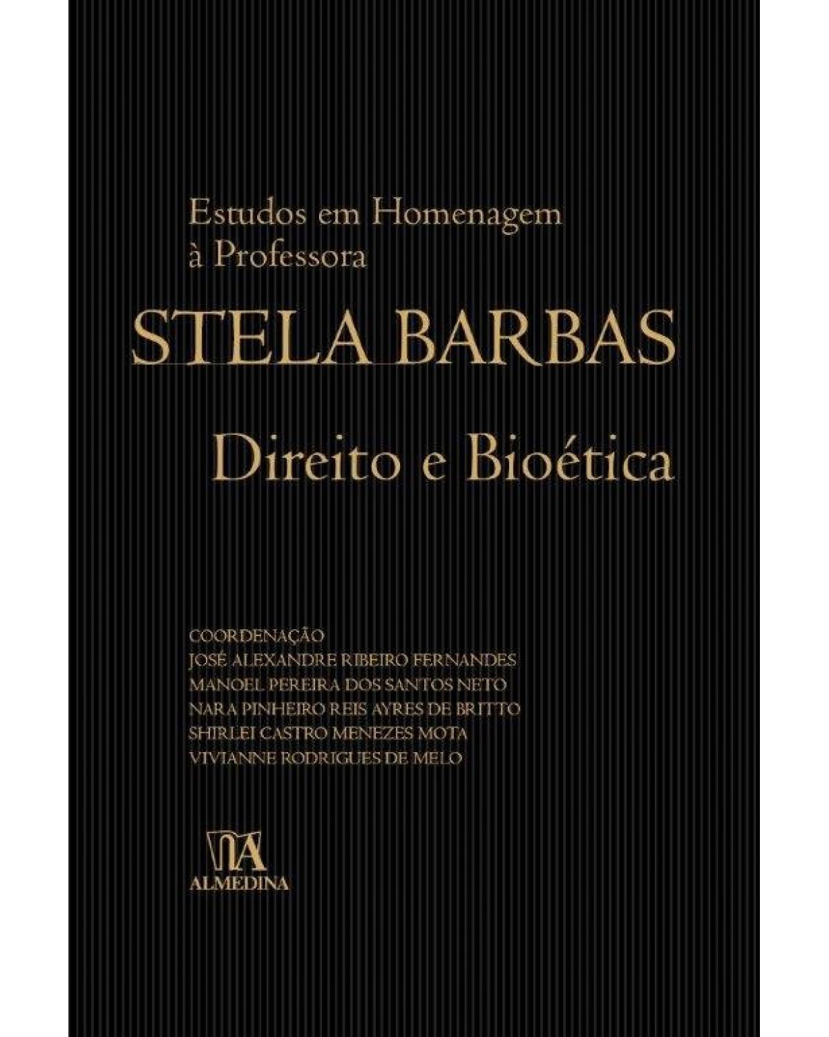 Direito e bioética - estudos em homenagem à professora Stela Barbas - 1ª Edição | 2020