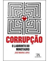 Corrupção - O labirinto do minotauro - 1ª Edição | 2020